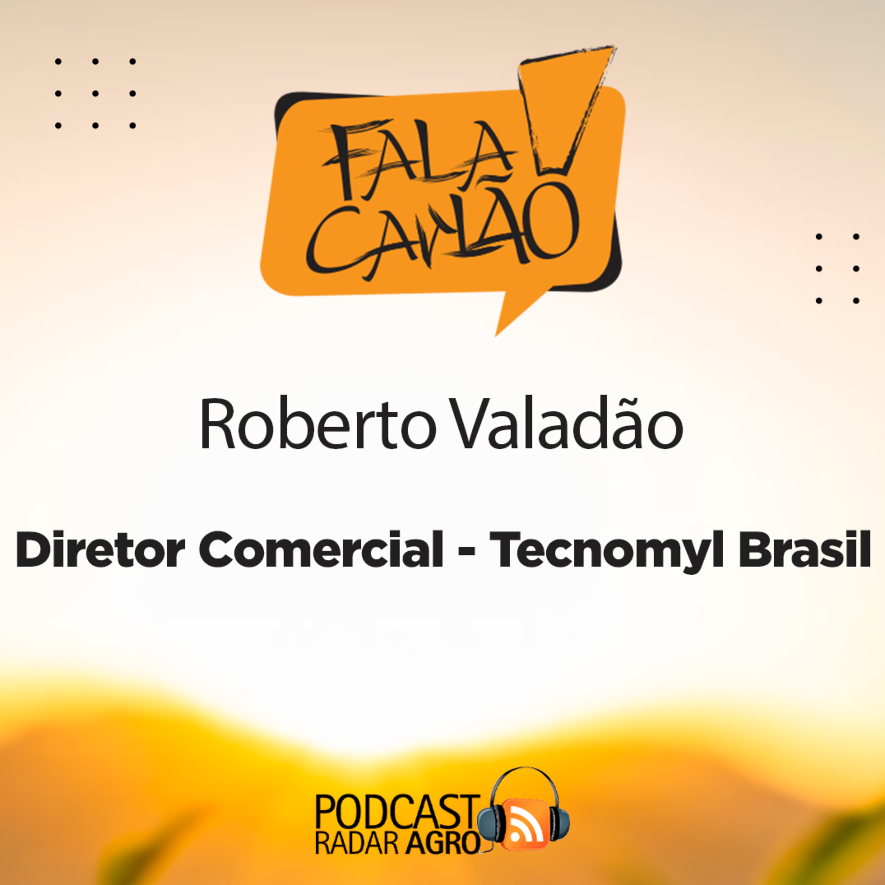 O Valadão lidera o time de craques da Tecnomyl Brasil | Fala Carlão