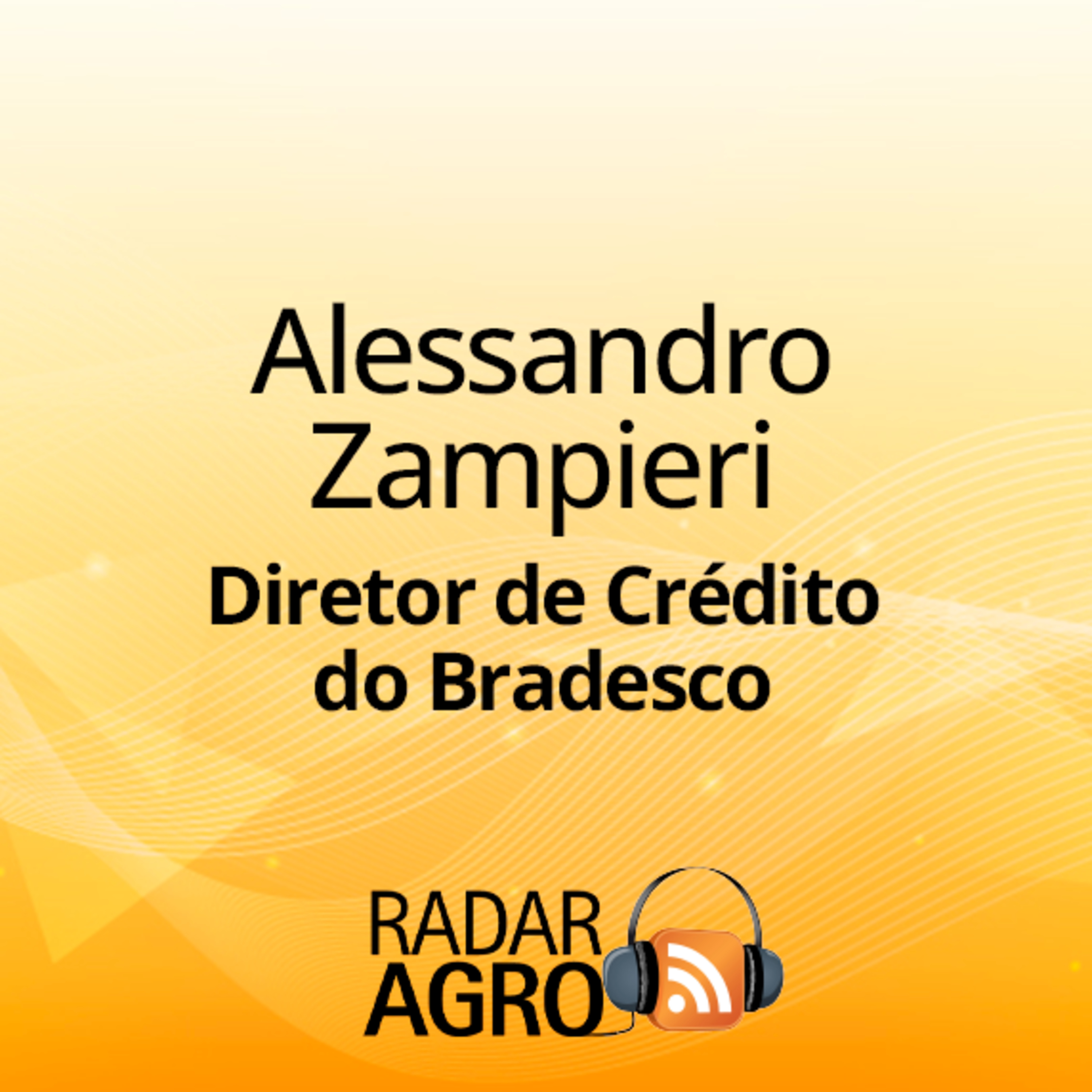 Alessandro Zampieri reforça o compromisso do Bradesco com o crédito rural | Fala Carlão  episode artwork