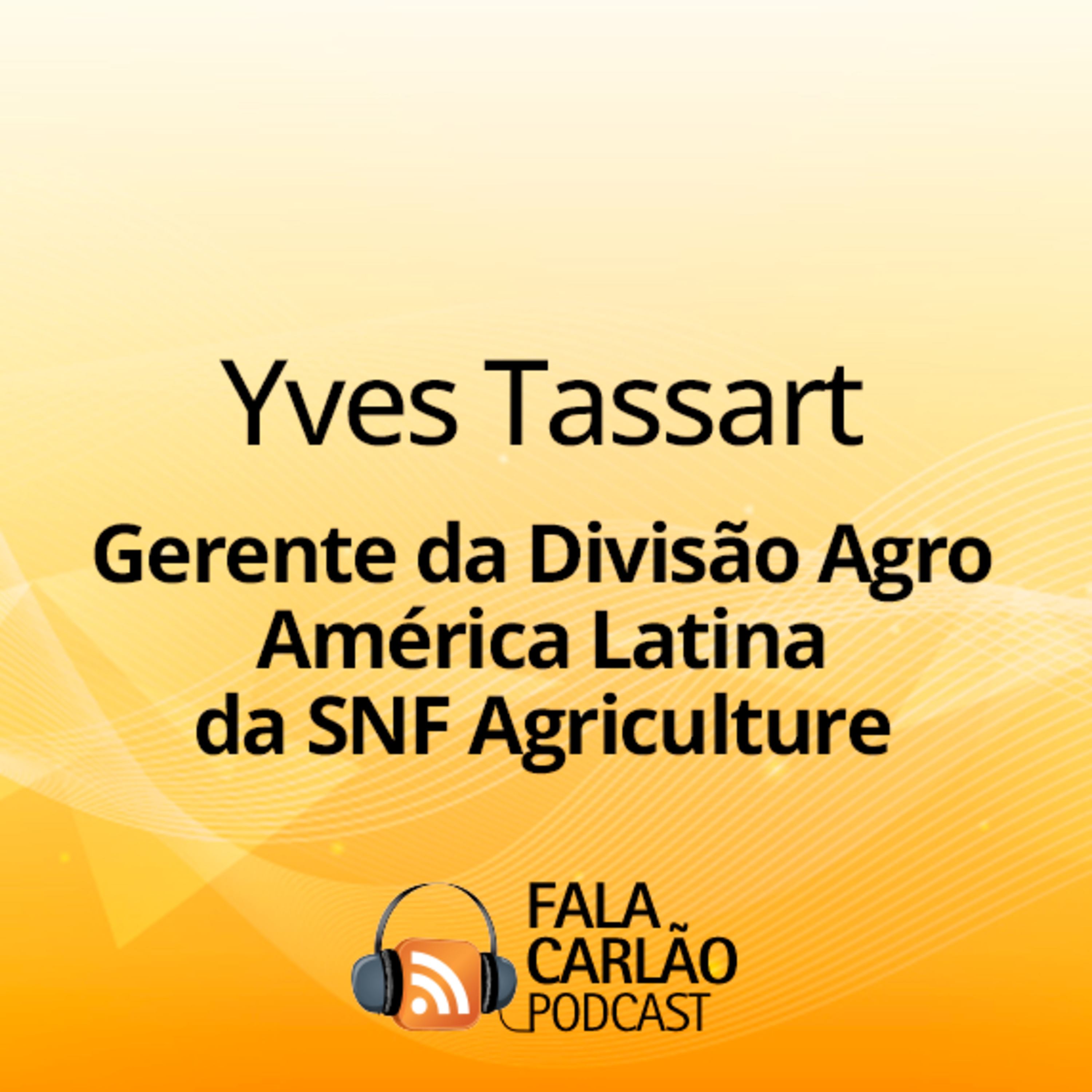 Multinacional francesa planta biotecnologia e o produtor colhe produtividade | Fala Carlão episode artwork