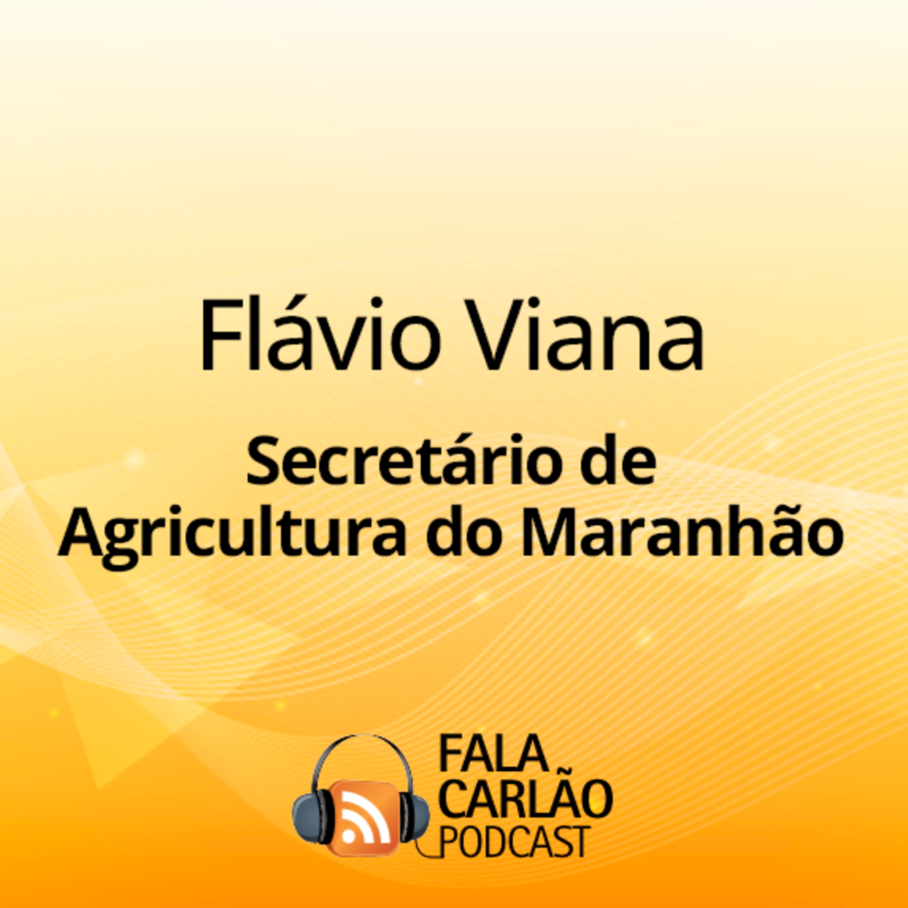 Agro no Maranhão vai de vento em popa | Fala Carlão episode artwork