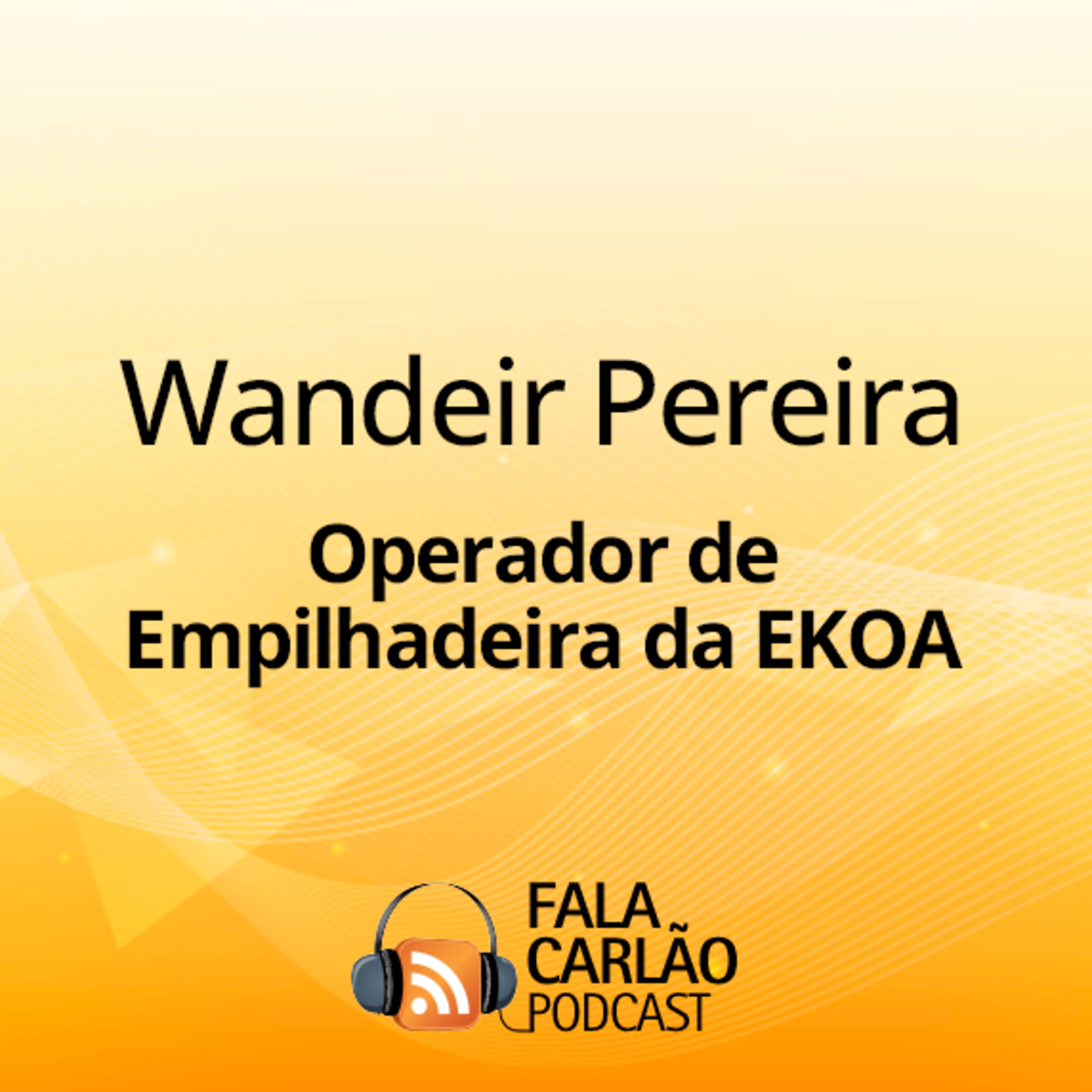 Wandeir tem o carisma que move a EKOA e seus produtos | Fala Carlão episode artwork