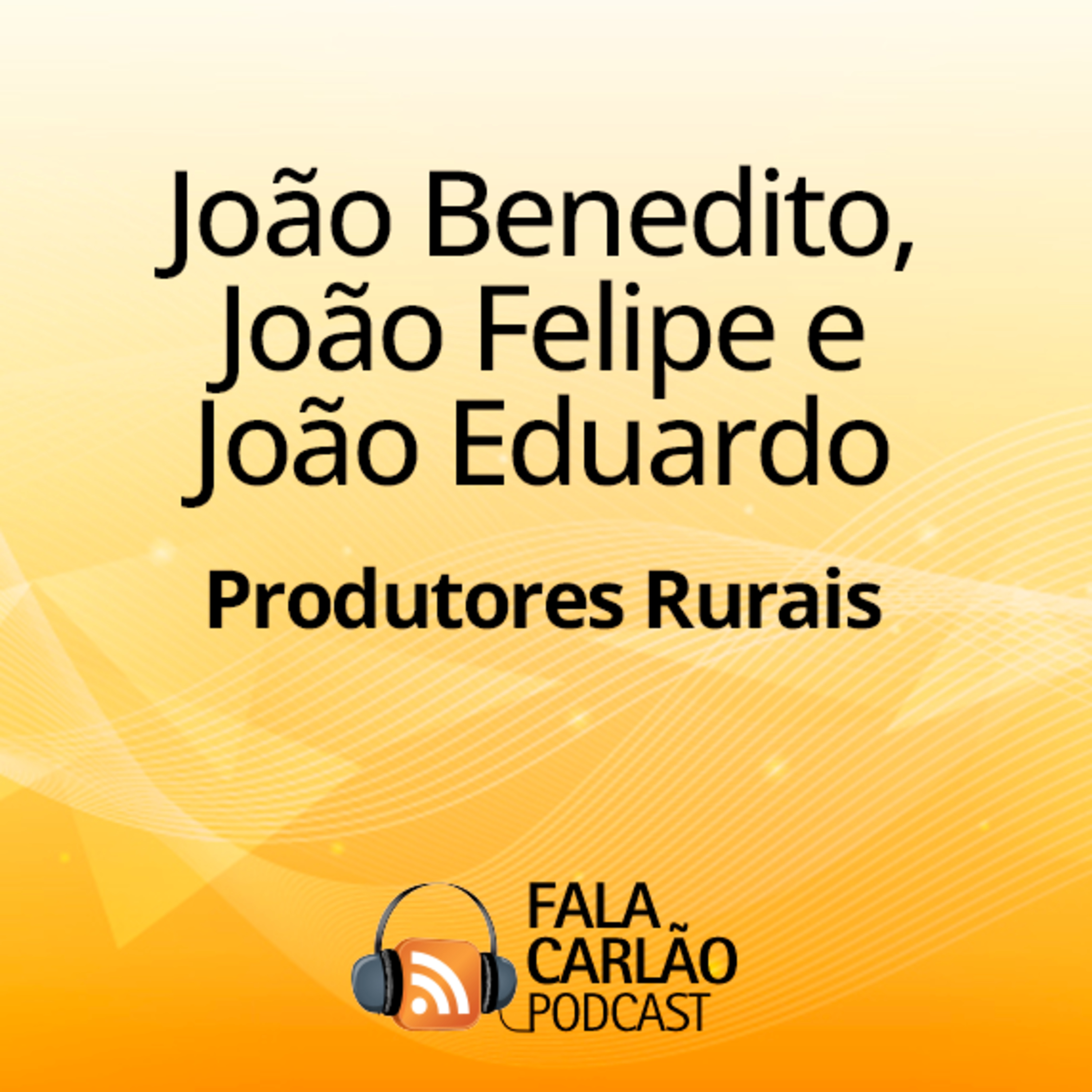 "Os “Joãos” que movem gerações no campo | Fala Carlão episode artwork