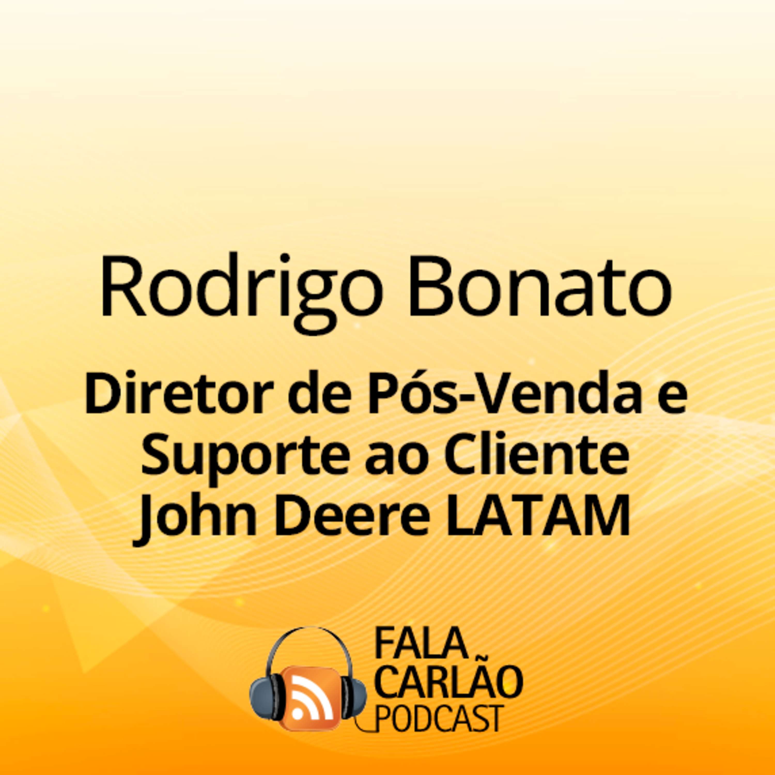 John Deere e Agrosul mostram força e confiança no campo | Fala Carlão episode artwork