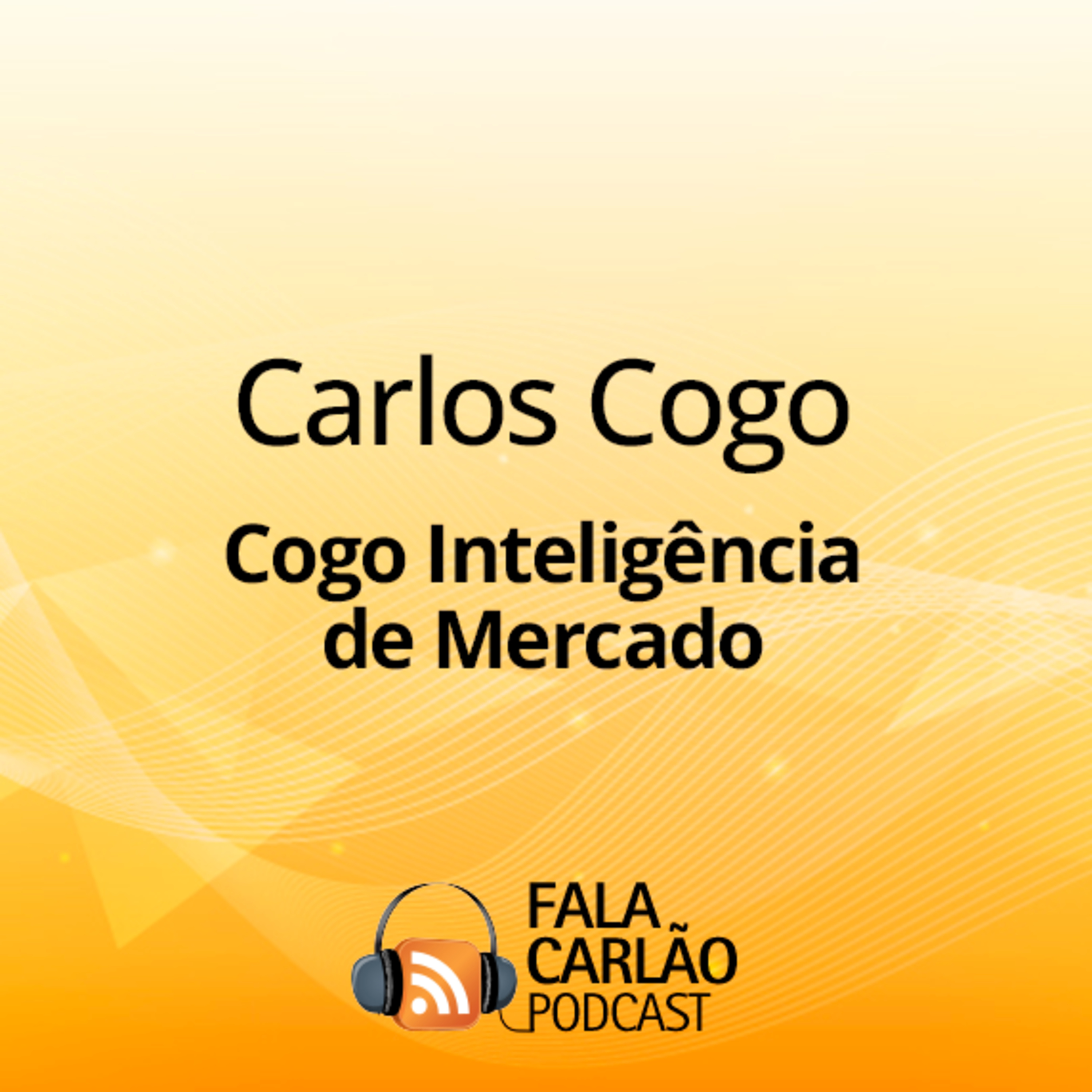 Carlos Cogo e o mapa do agro: gargalos e oportunidades | Fala Carlão episode artwork