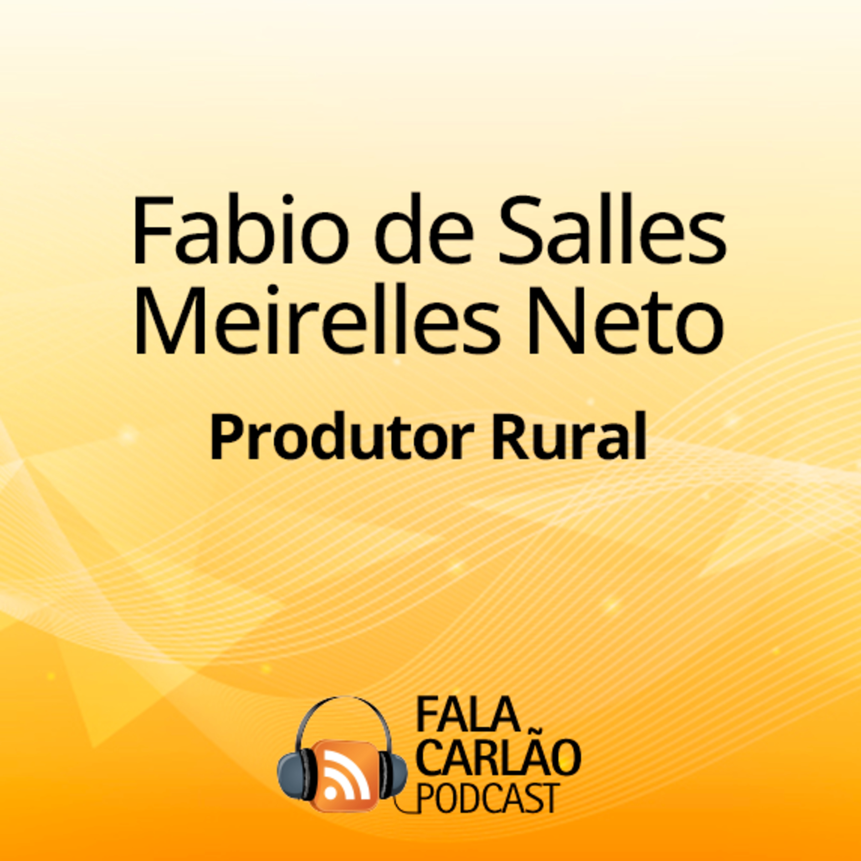 O produtor rural que carrega Franca no peito e o agro na veia | Fala Carlão episode artwork