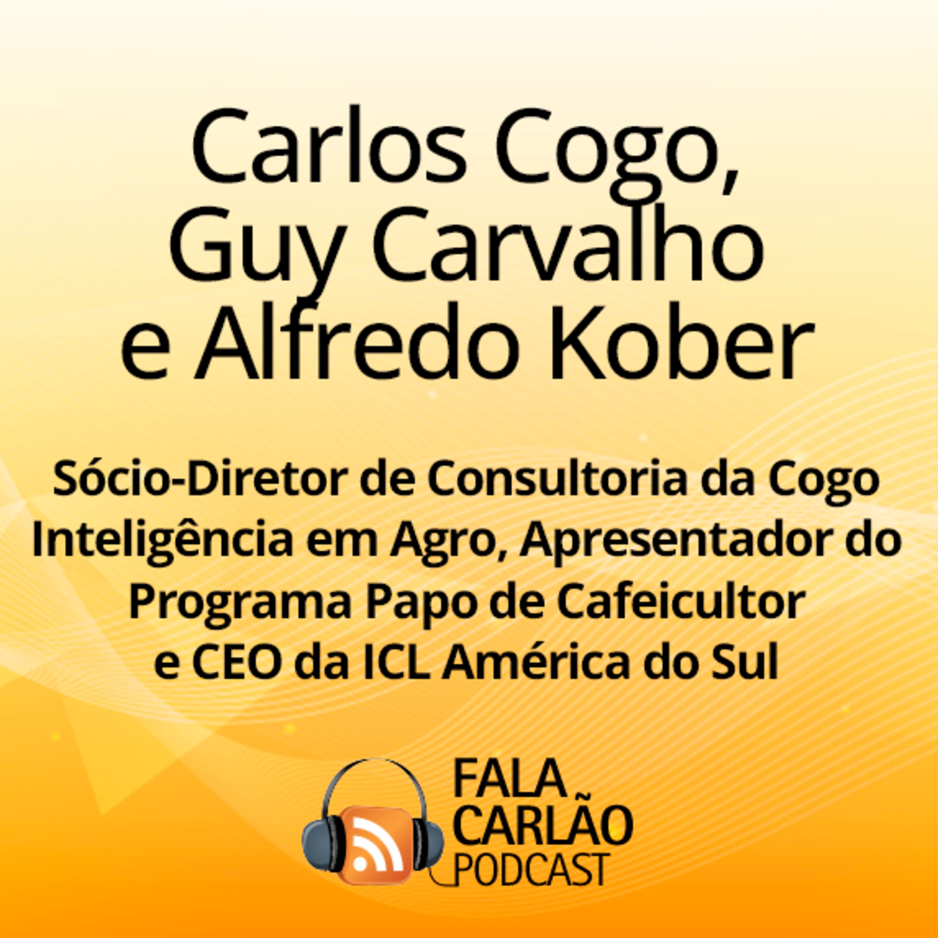 Lideranças destacam inovação e força no evento da ICL | Fala Carlão episode artwork