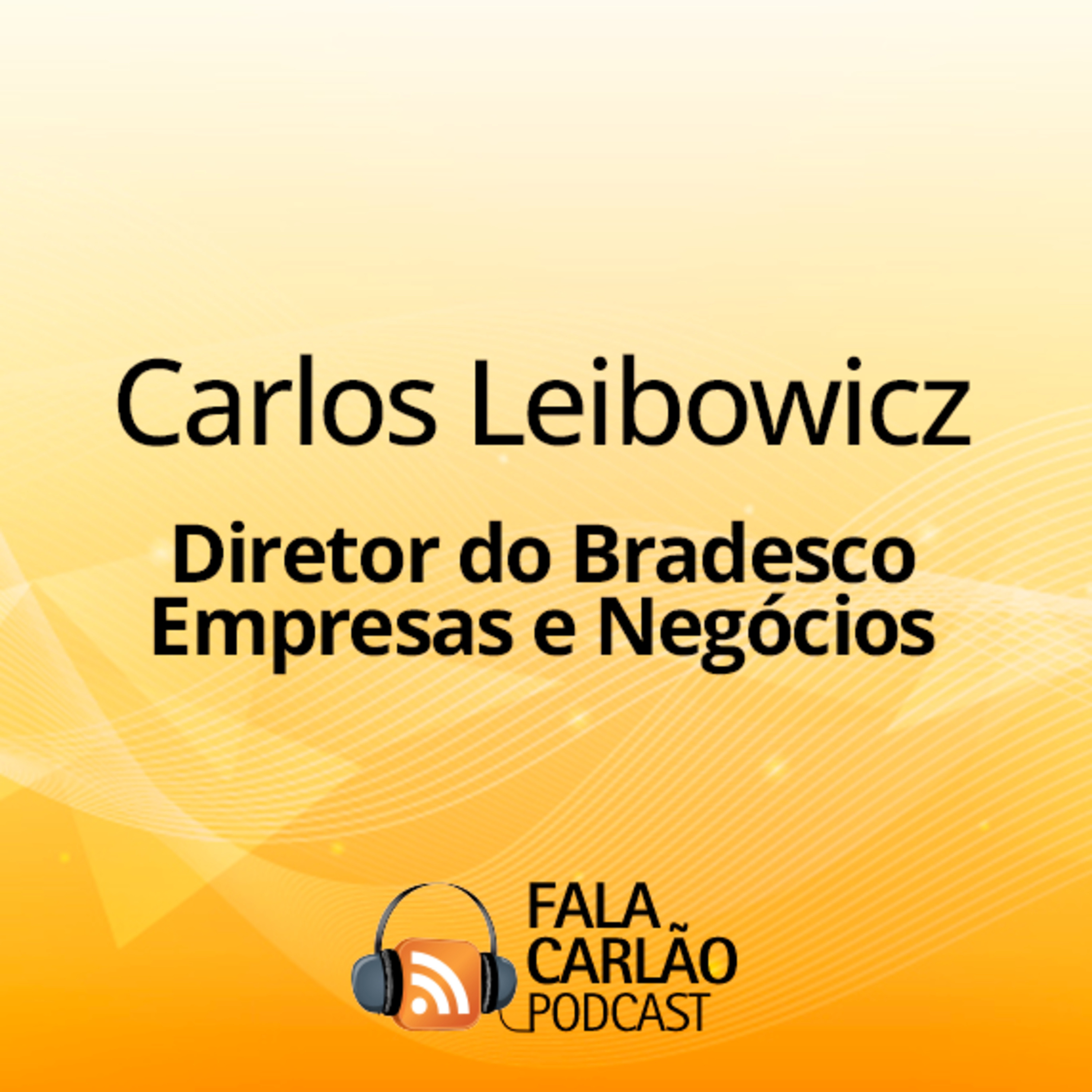 Bradesco projeta crescimento e reforça compromisso com o agro | Fala Carlão episode artwork