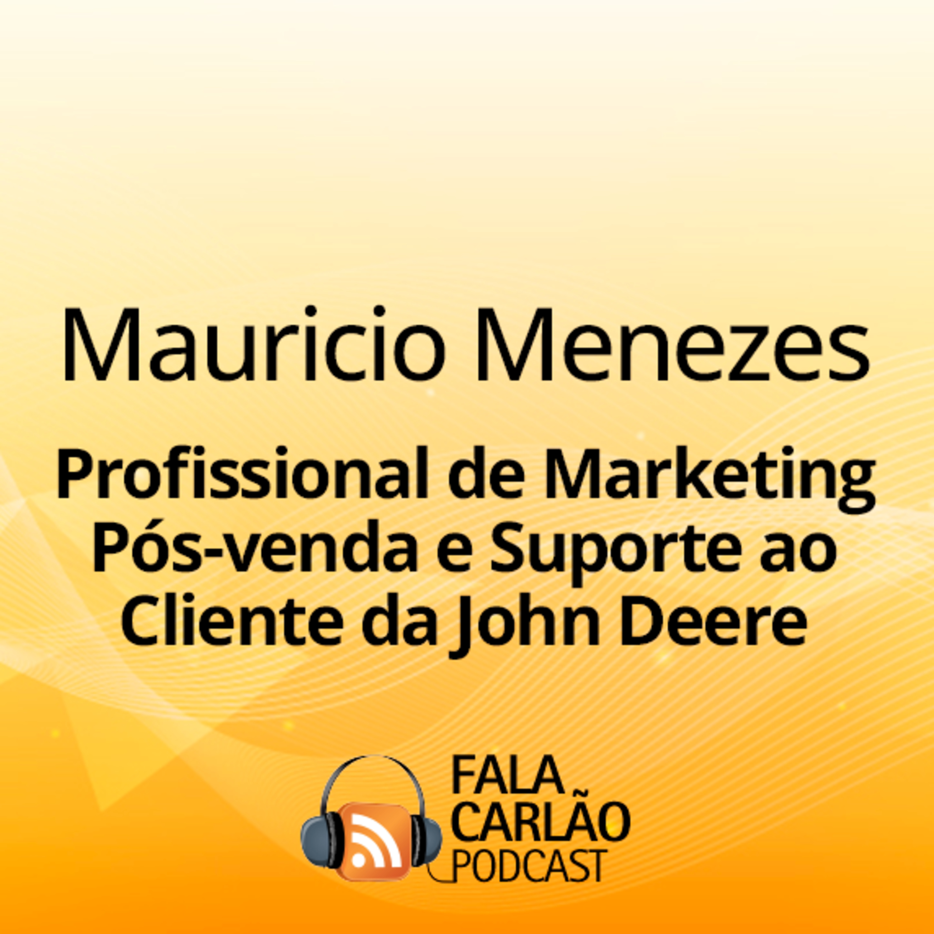 Conheça o mundo do pós venda da John Deere | Fala Carlão episode artwork