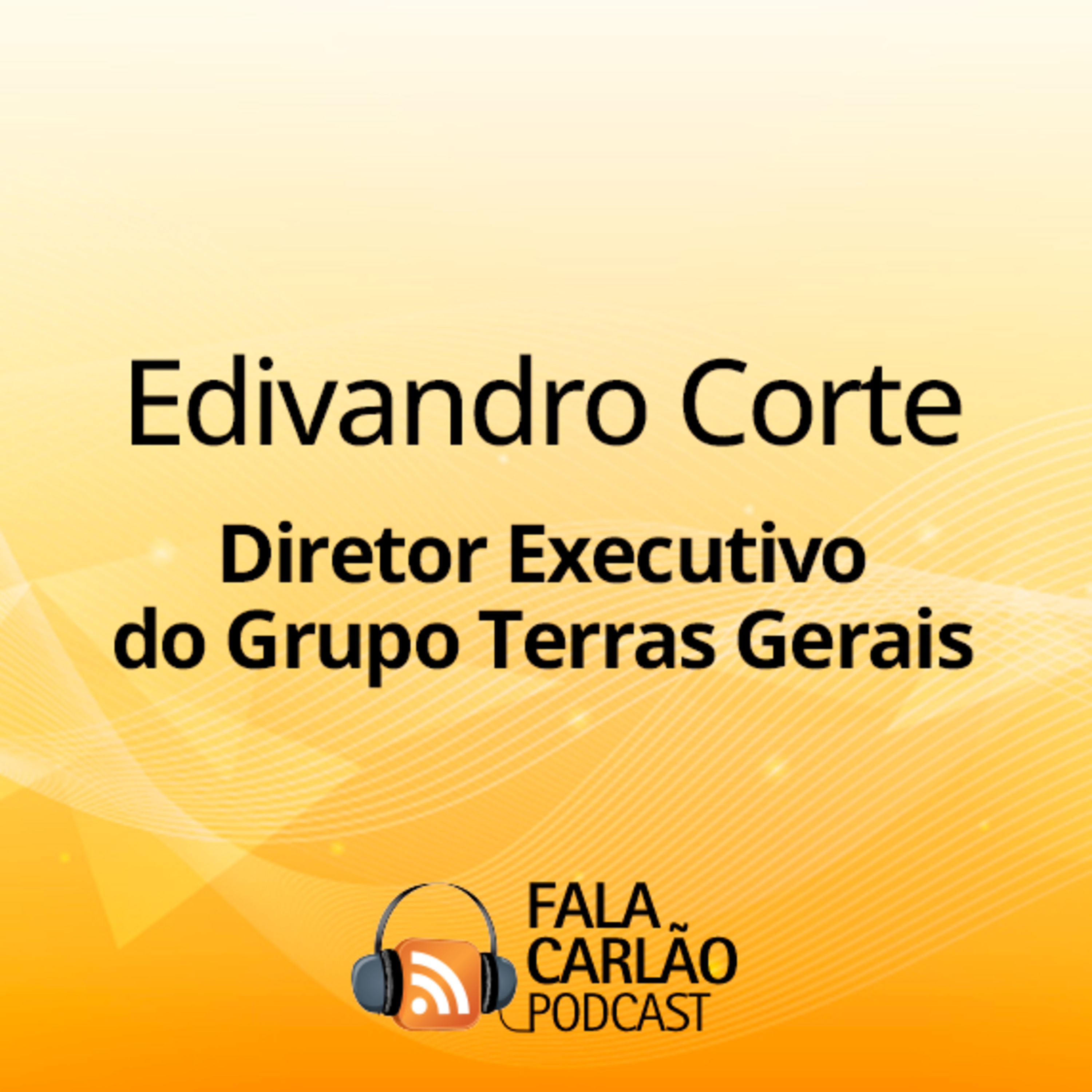 O propósito do Edivandro é gerar valor para a agricultura | Fala Carlão