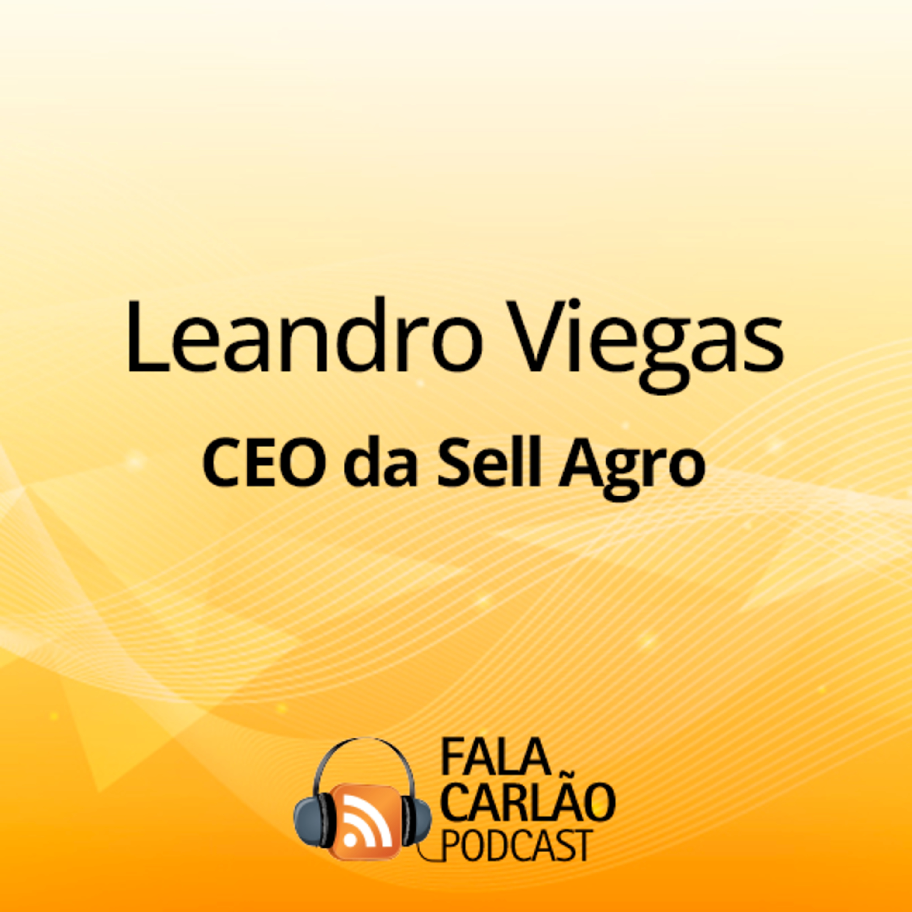 O Leandro e a SellAgro só pensam naquilo: Adjuvantes | Fala Carlão