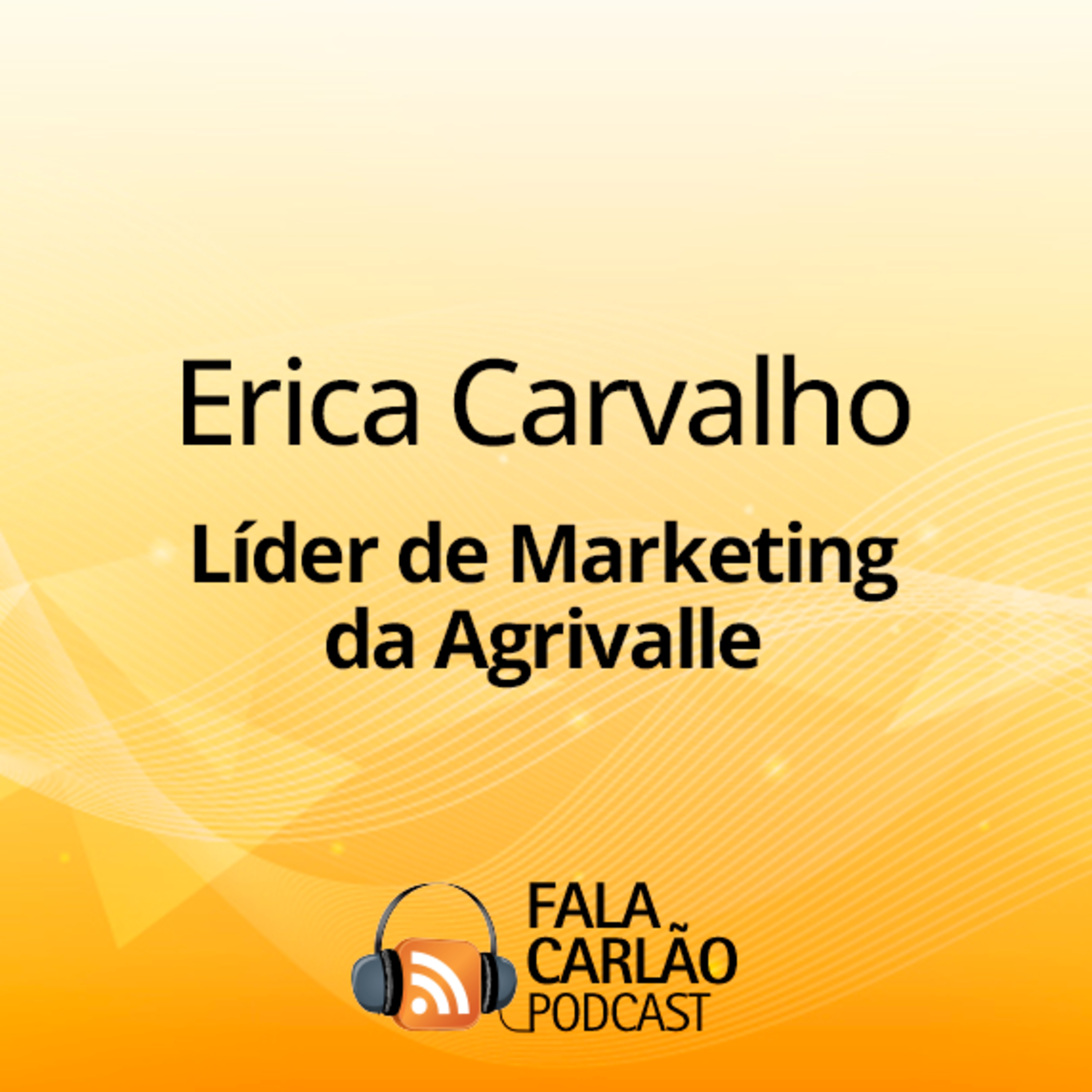 Marketing que sente o pulso do campo e do mercado | Fala Carlão episode artwork