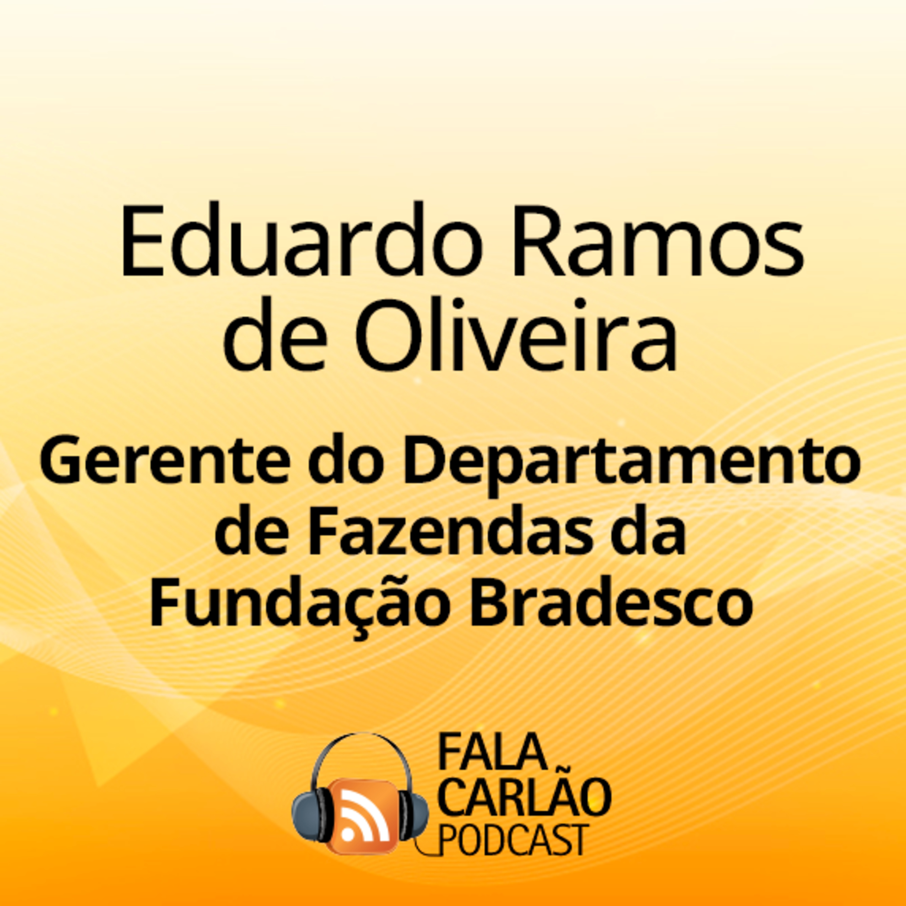 Educar com propósito é missão da Fundação Bradesco | Fala Carlão episode artwork