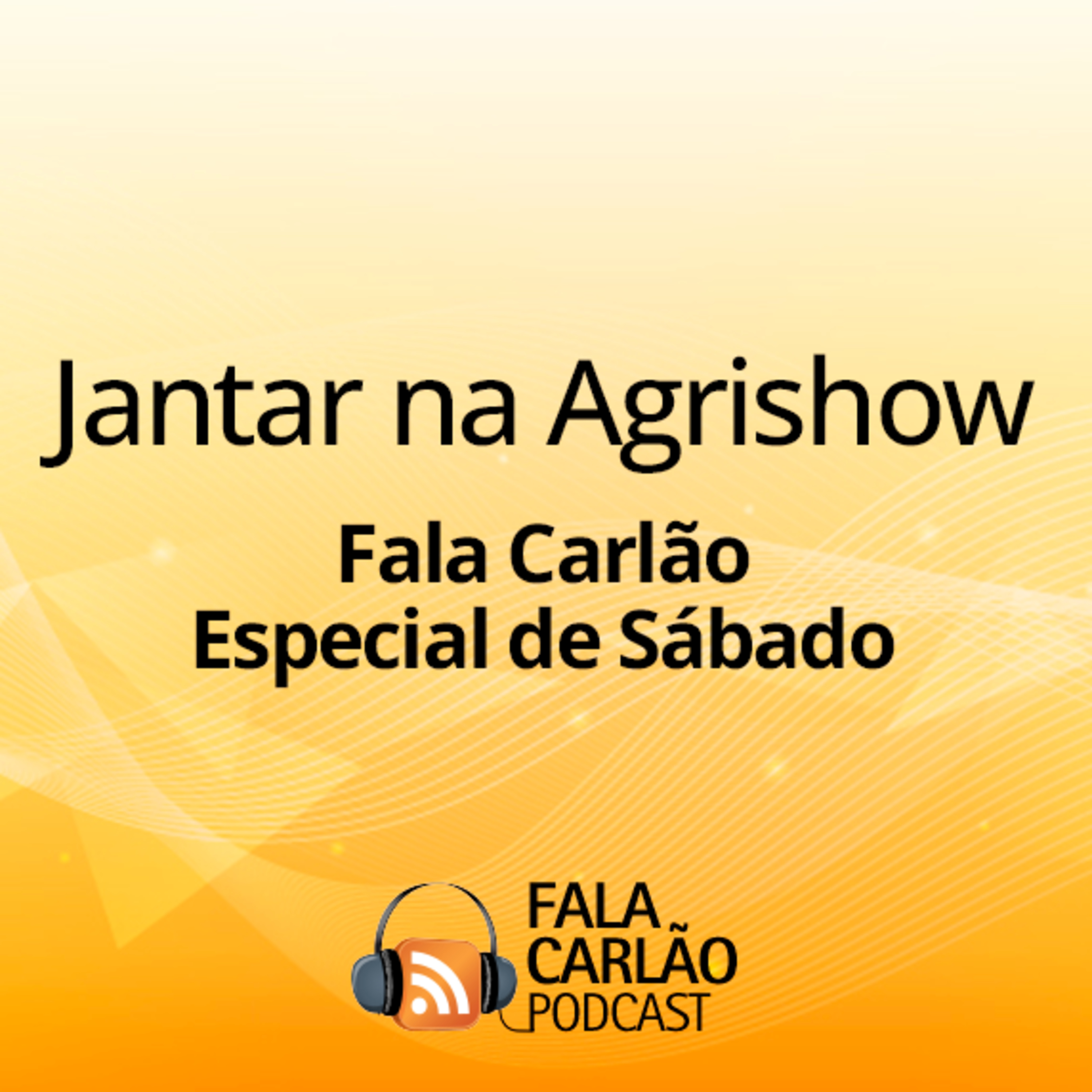 Networking de alto nível marca jantar durante a Agrishow | FC Especial de Sábado  episode artwork