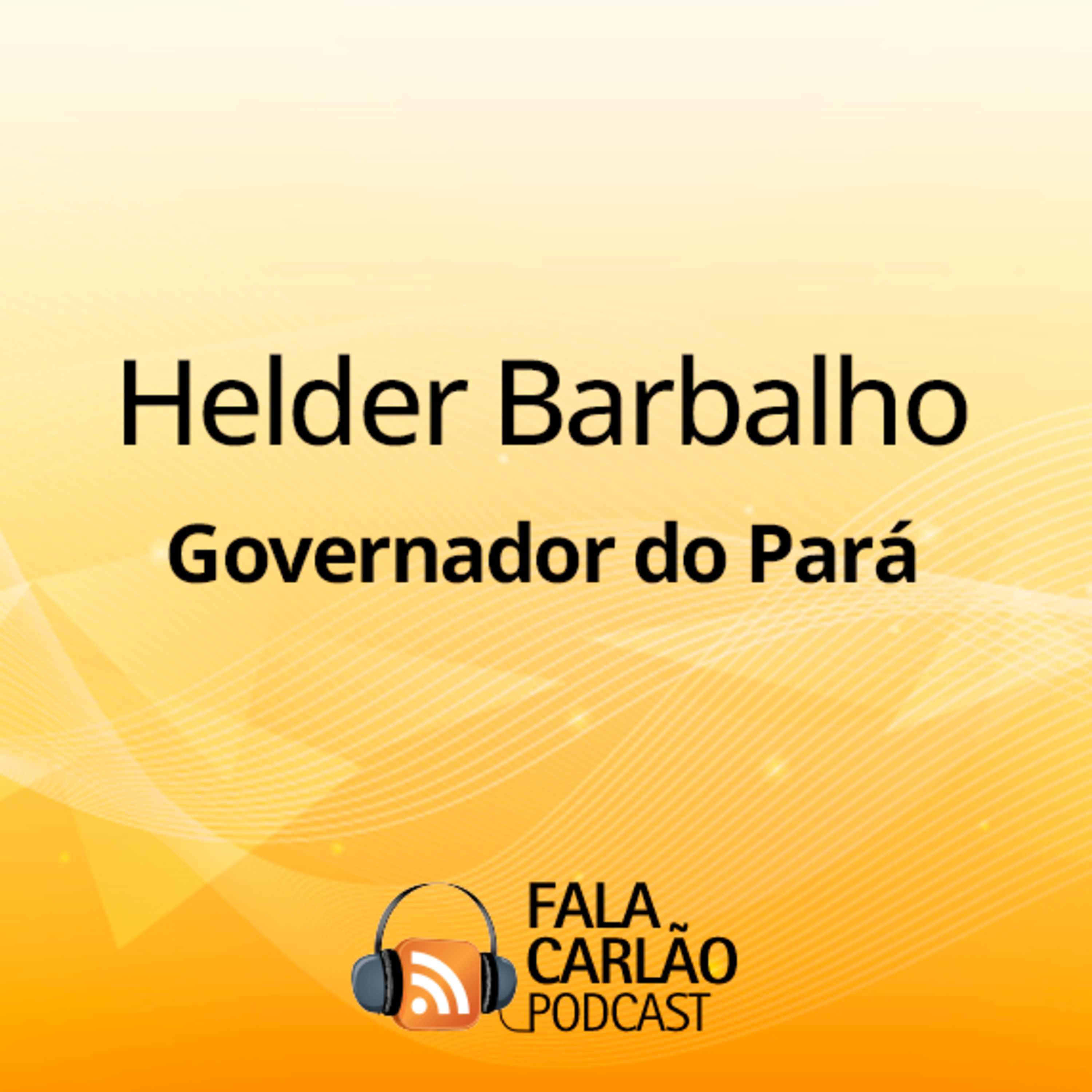 Governador do Pará e a COP30 em Belém no Fala Carlão | Fala Carlão  episode artwork