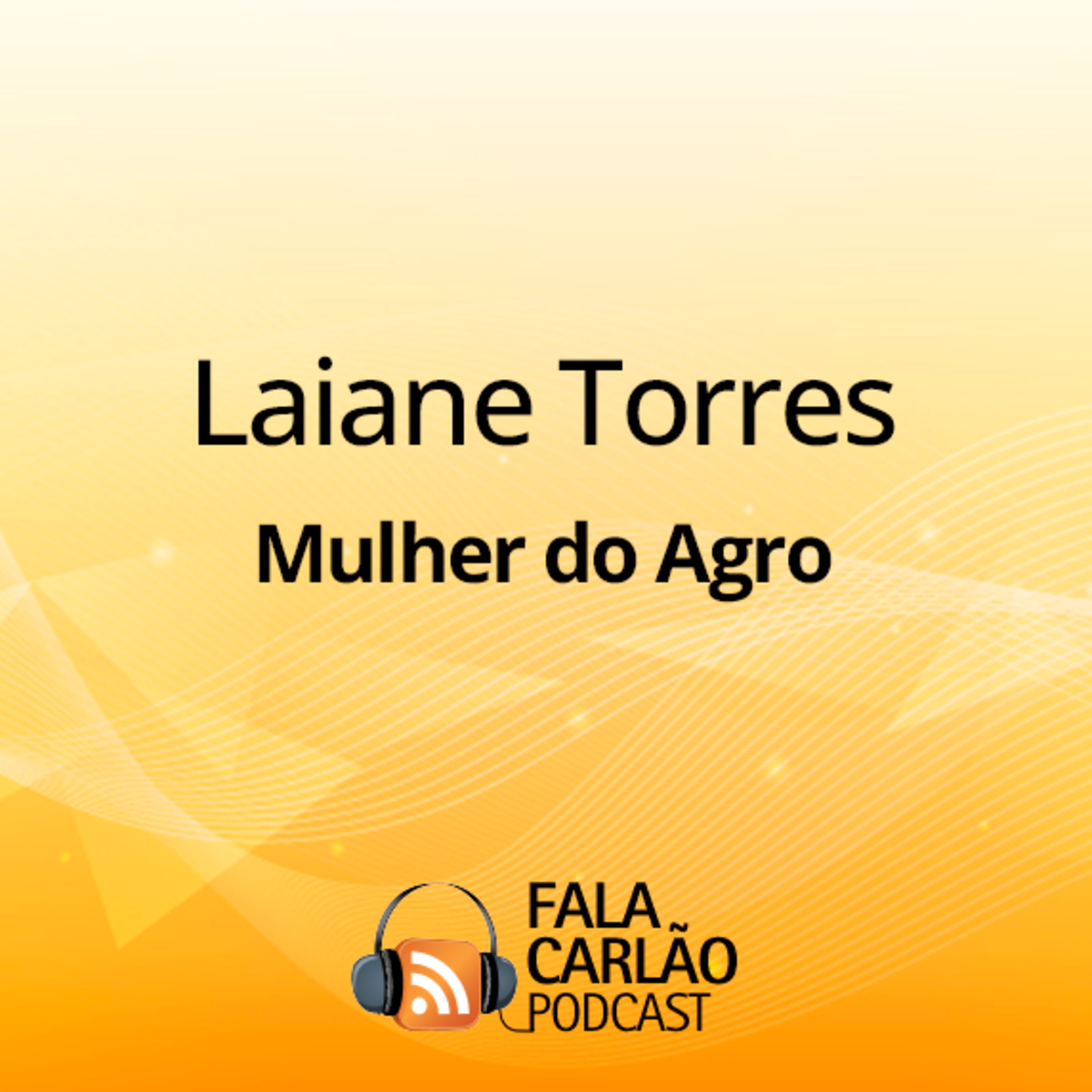 A Mulher do Agro no Fala Carlão | Fala Carlão  episode artwork