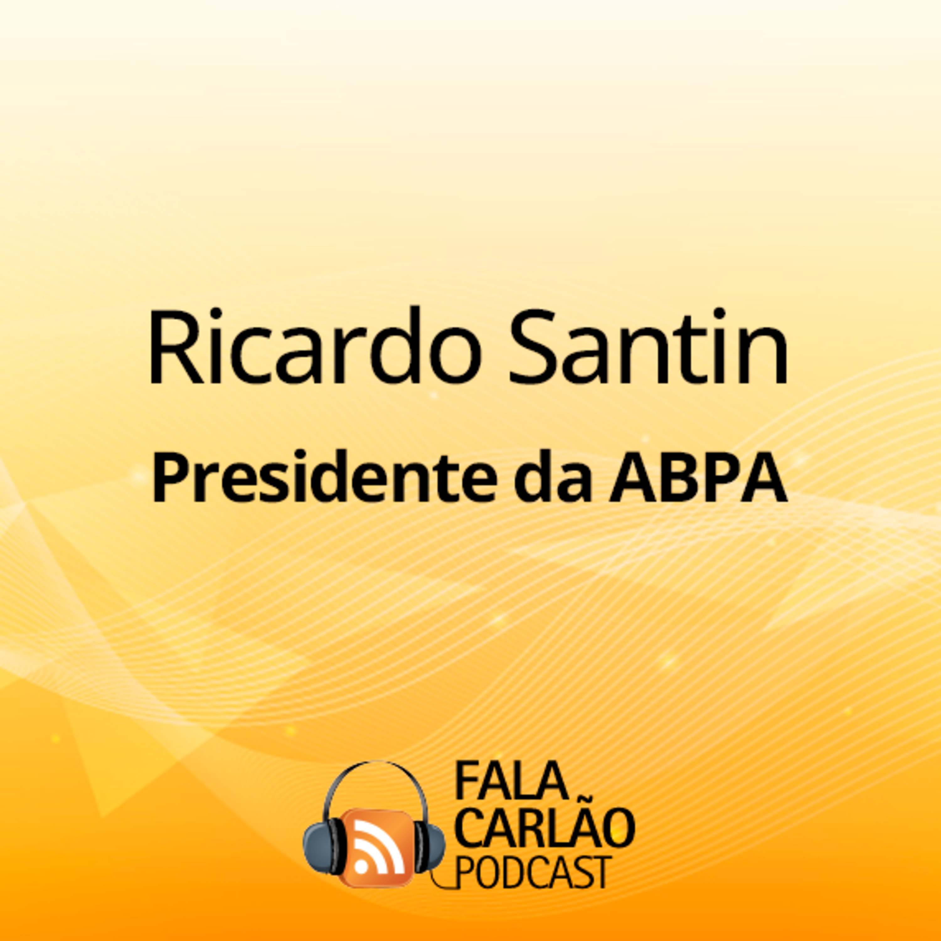 Sanidade e estratégia com o Presidente da ABPA | Fala Carlão  episode artwork