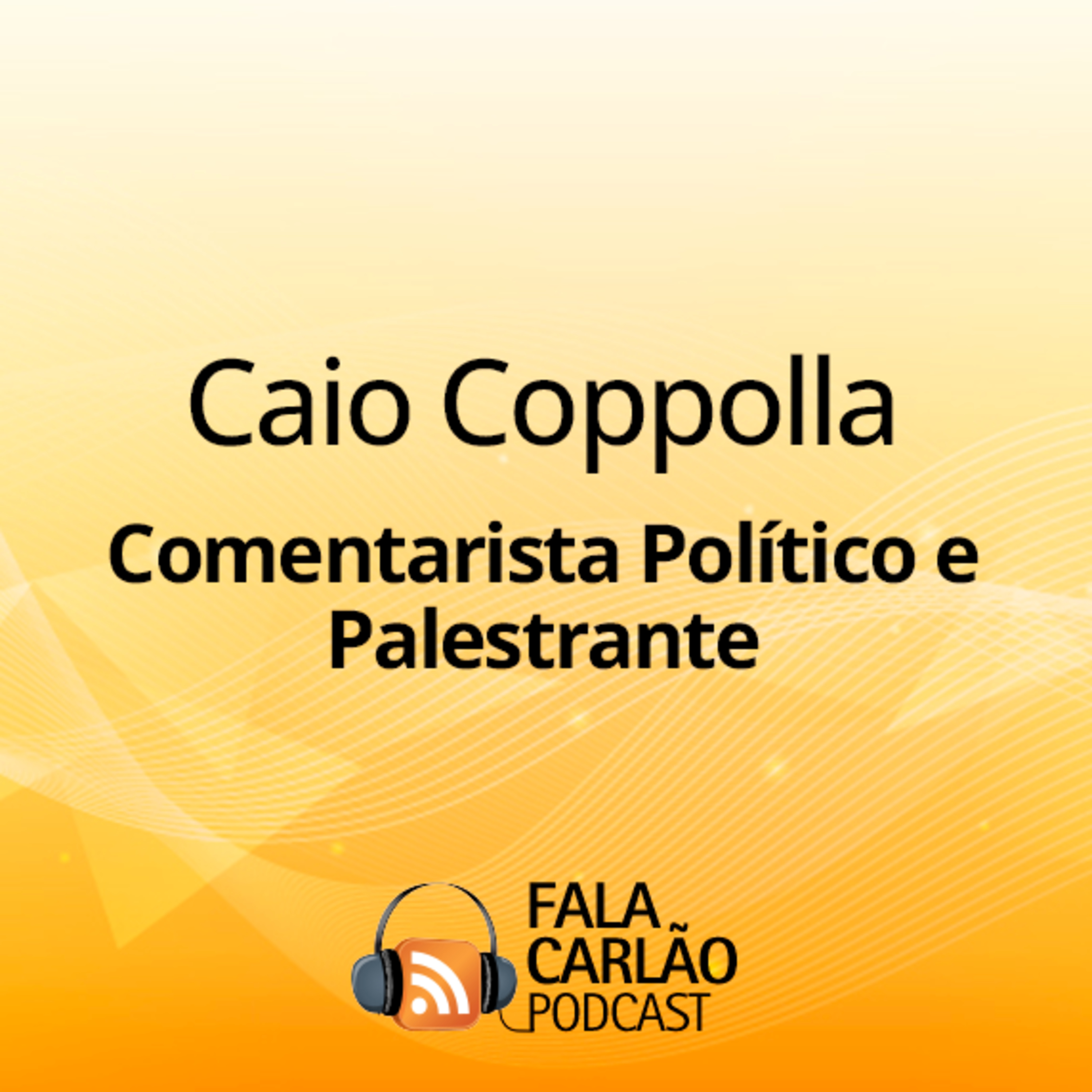 Caio Coppolla critica governo e exalta força do agro | Fala Carlão  episode artwork