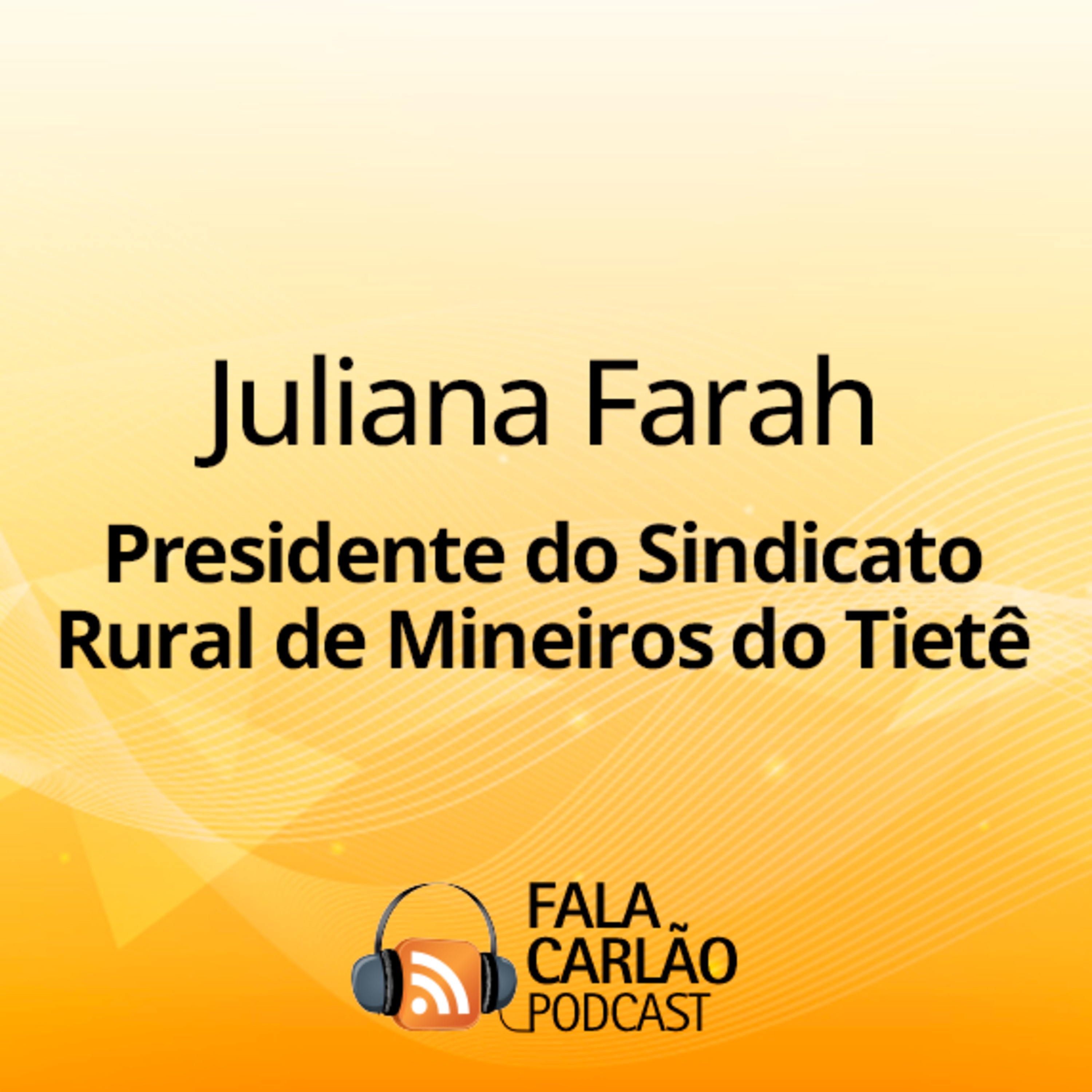 O protagonismo feminino no agro com Juliana Farah | Fala Carlão  episode artwork