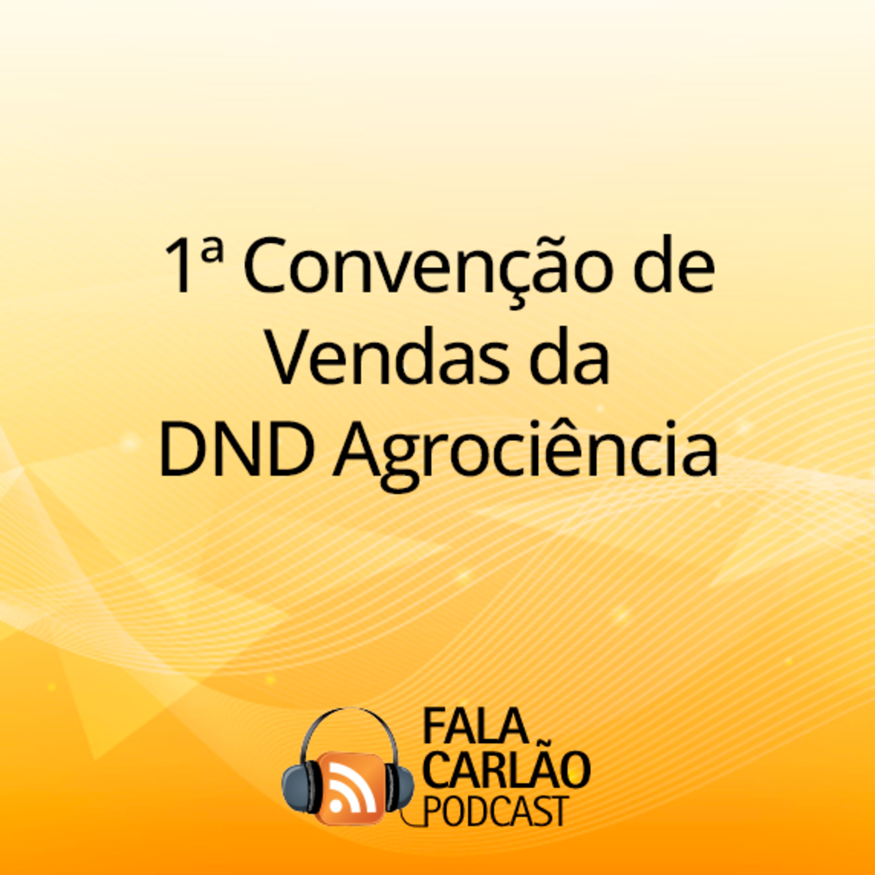 Fé, estratégia e raízes firmes no agro | Fala Carlão 