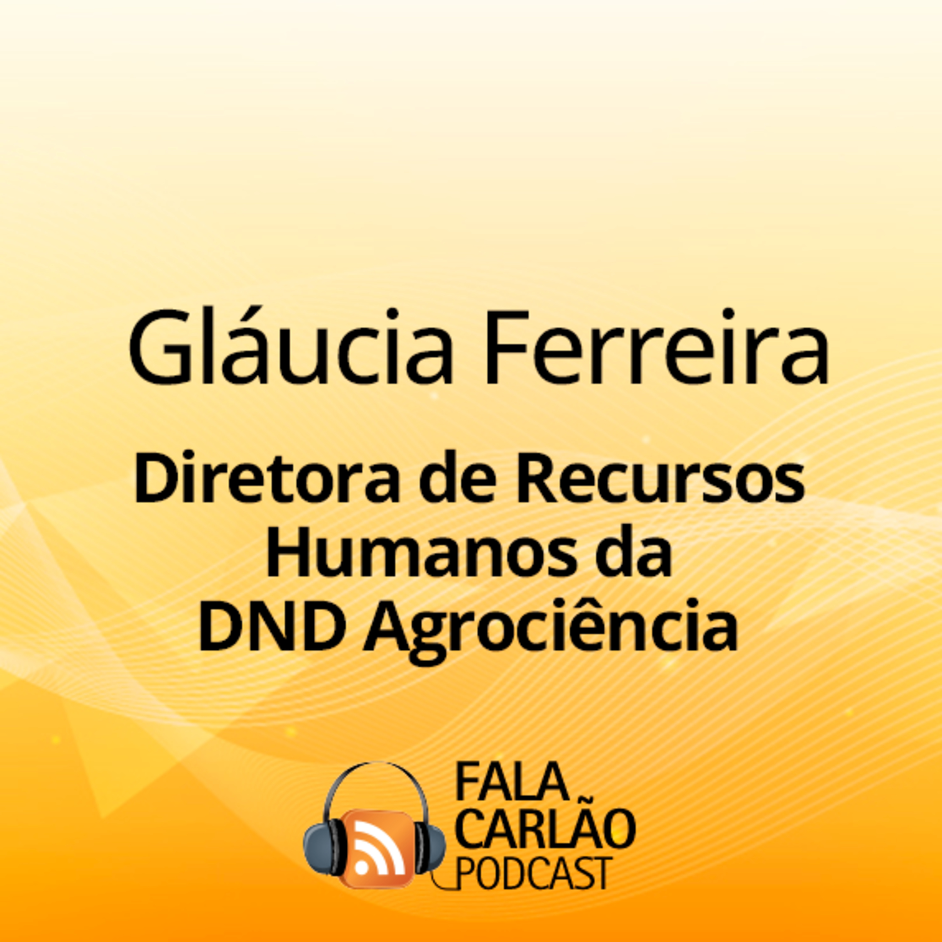 O RH da DND impulsiona o agro com estratégia e cuidado | Fala Carlão