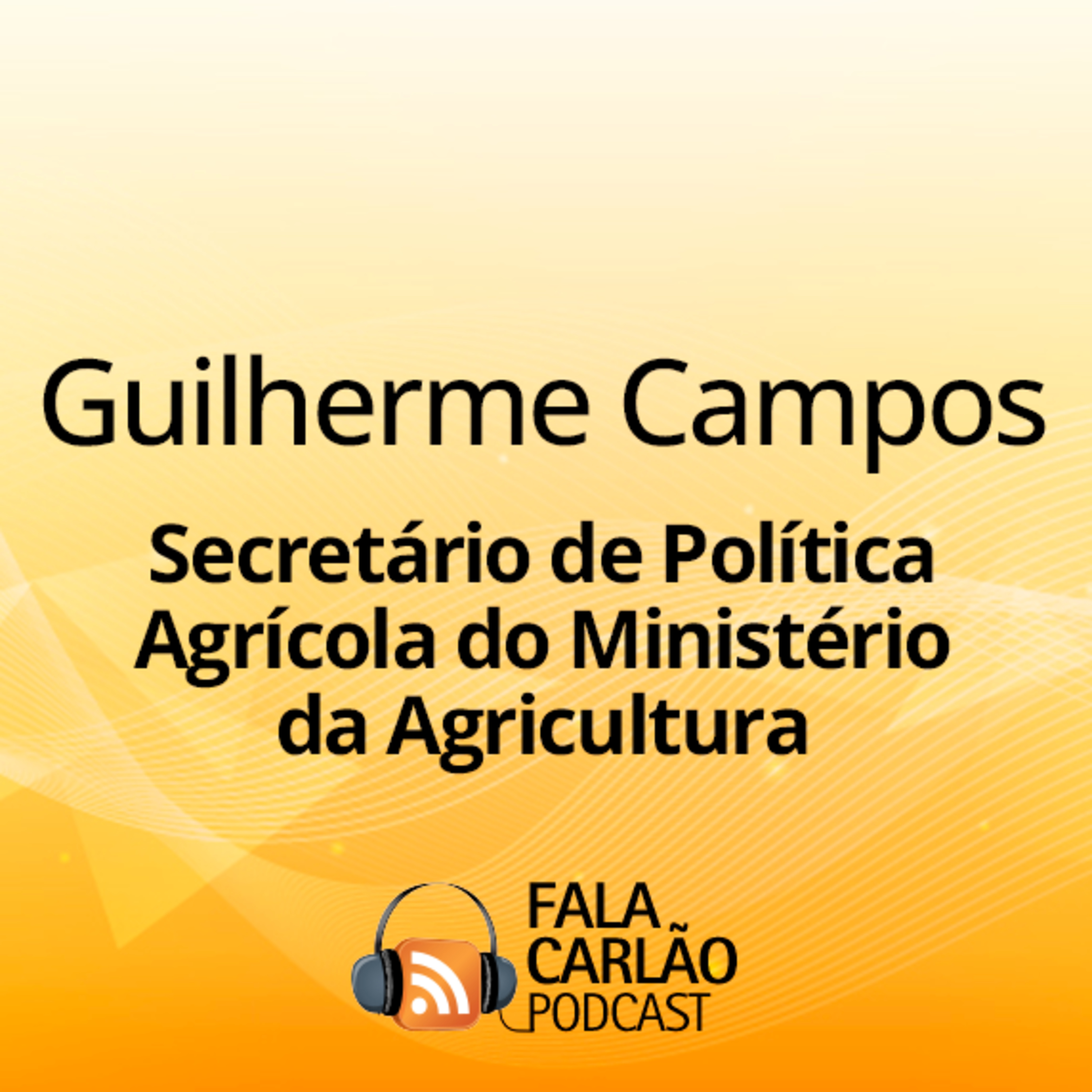 O futuro do agro se planta com financiamento inteligente | Fala Carlão  episode artwork