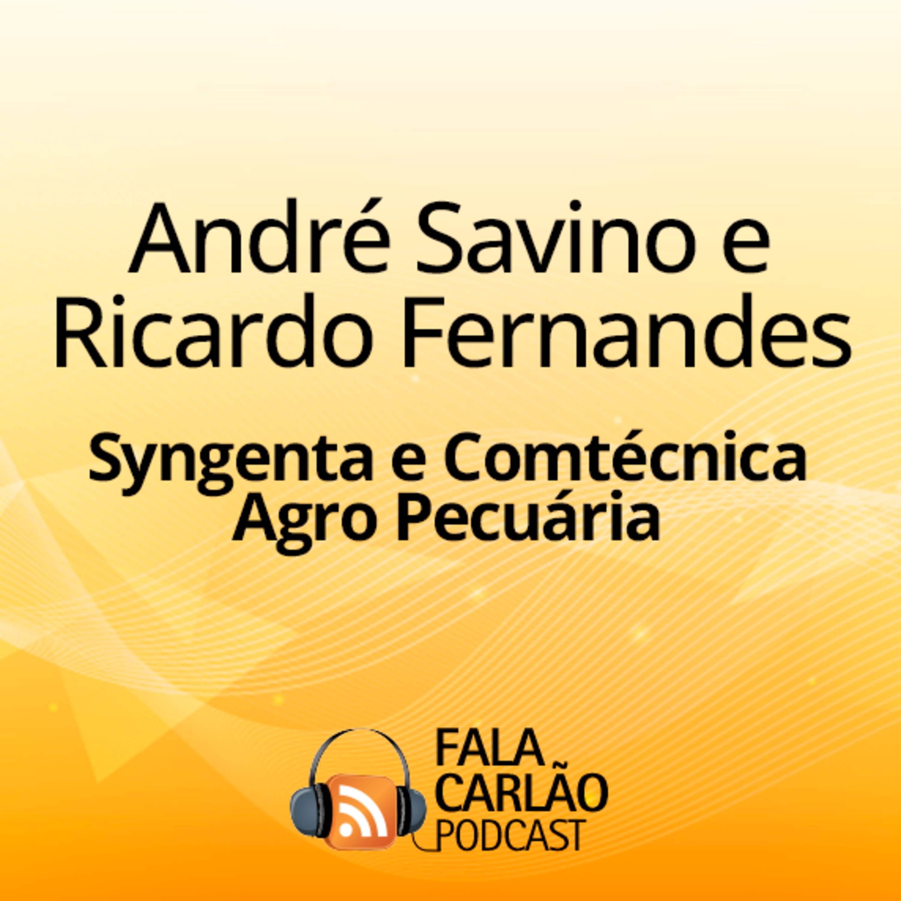 Syngenta e Comtécnica fortalecem parcerias no agro | Fala Carlão  episode artwork