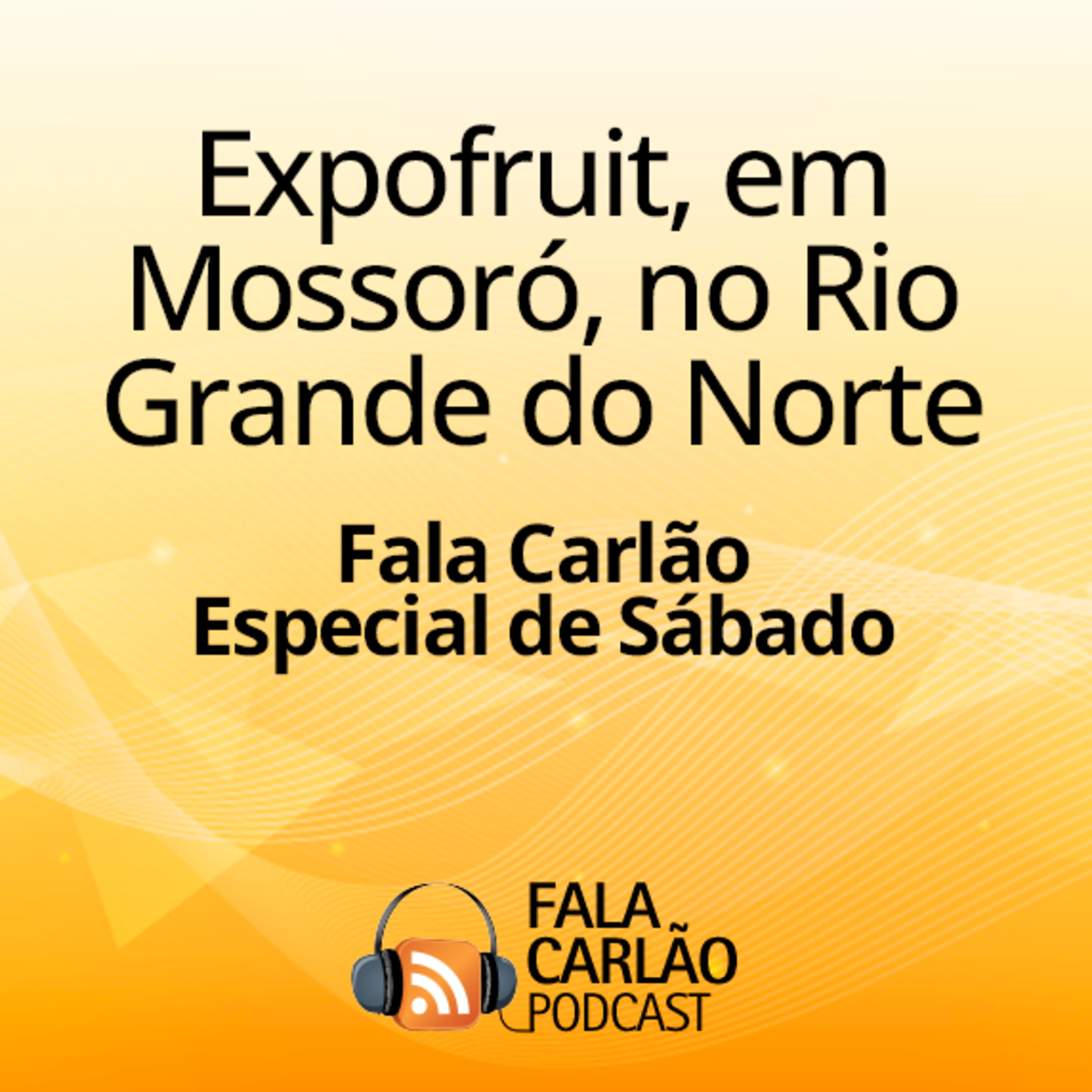 Expofruit abre portas para o agro potiguar | FC Especial de Sábado  episode artwork