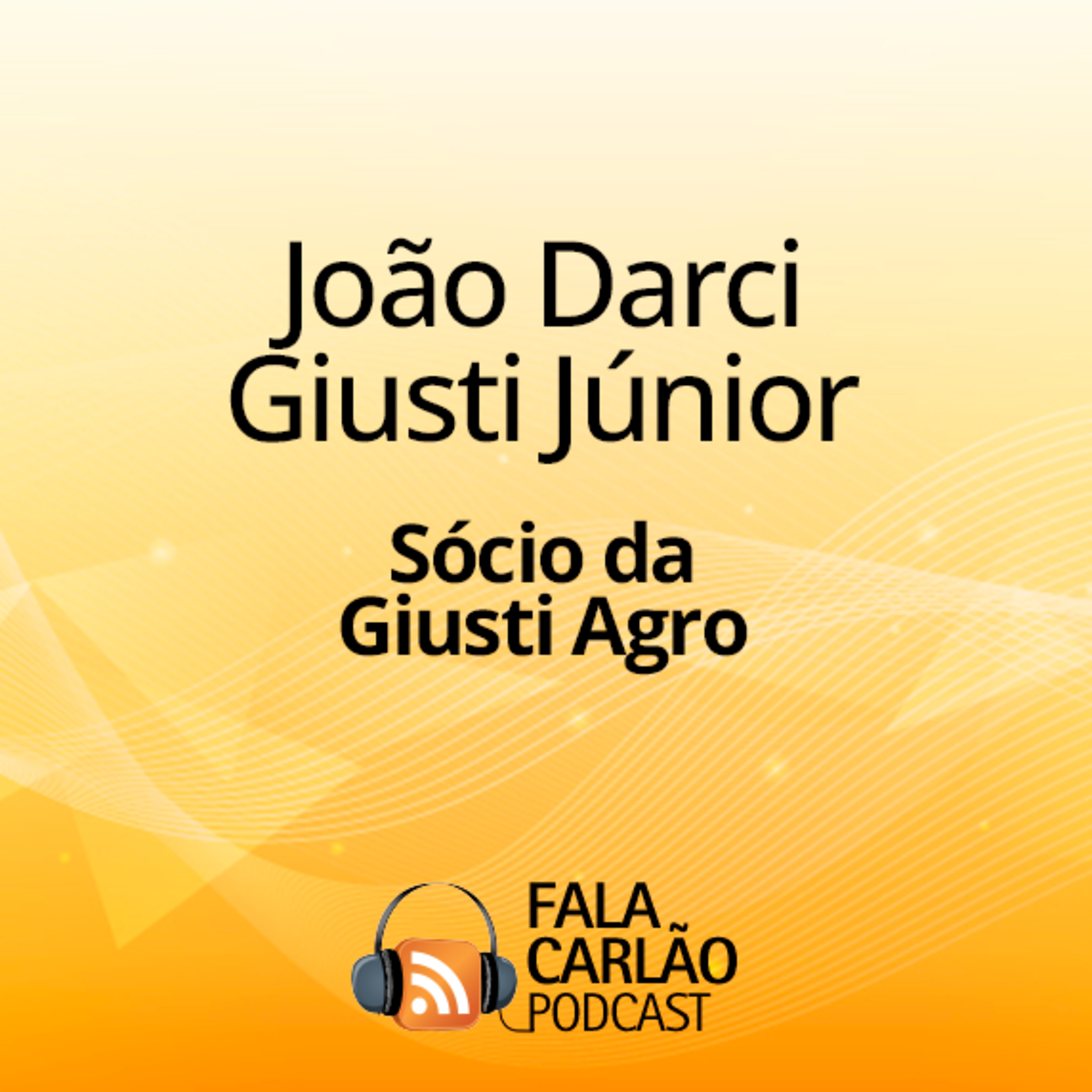 Giusti Agro é 100% John Deere | Fala Carlão  episode artwork