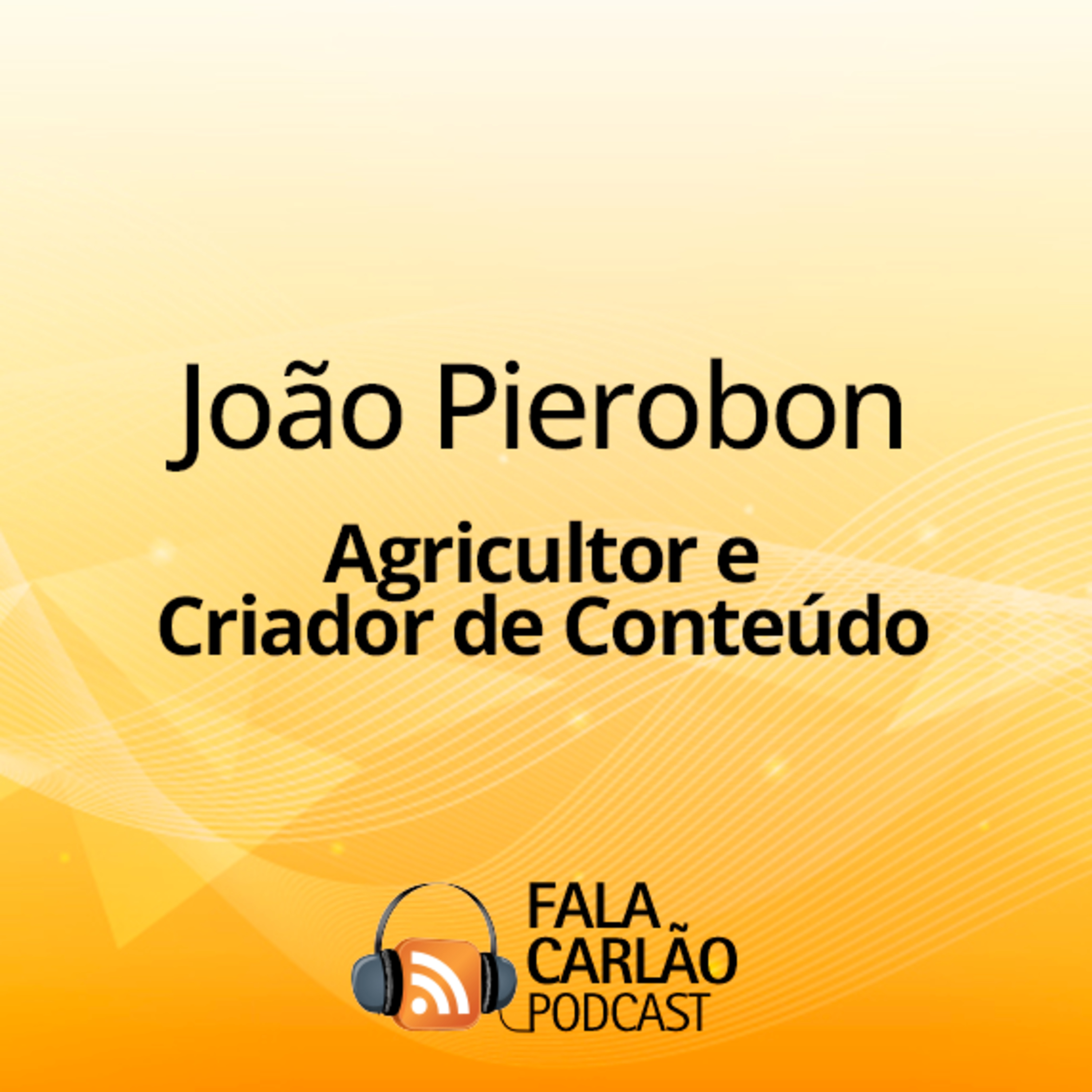 João Pierobon conecta o campo às redes sociais | Fala Carlão 