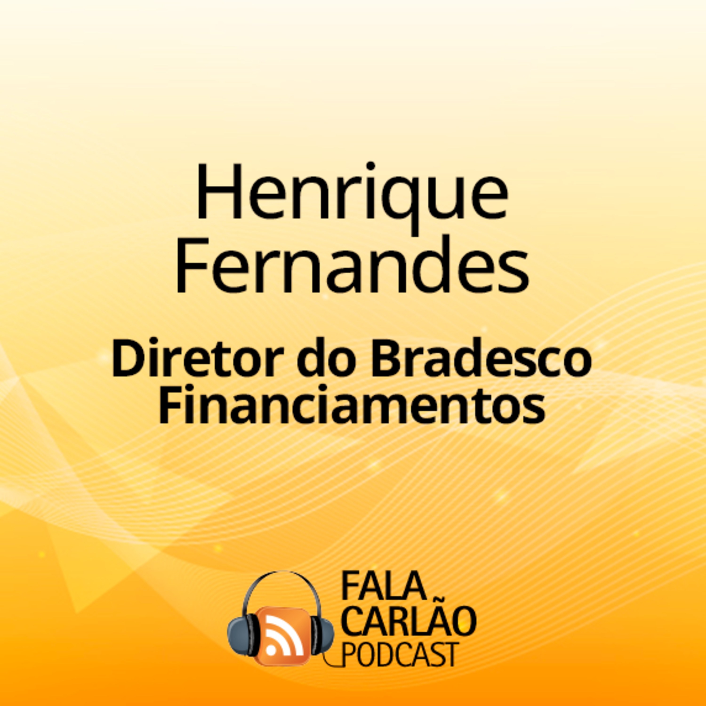 Agro e empreendedorismo com o Diretor da Bradesco Financiamentos | Fala Carlão  episode artwork