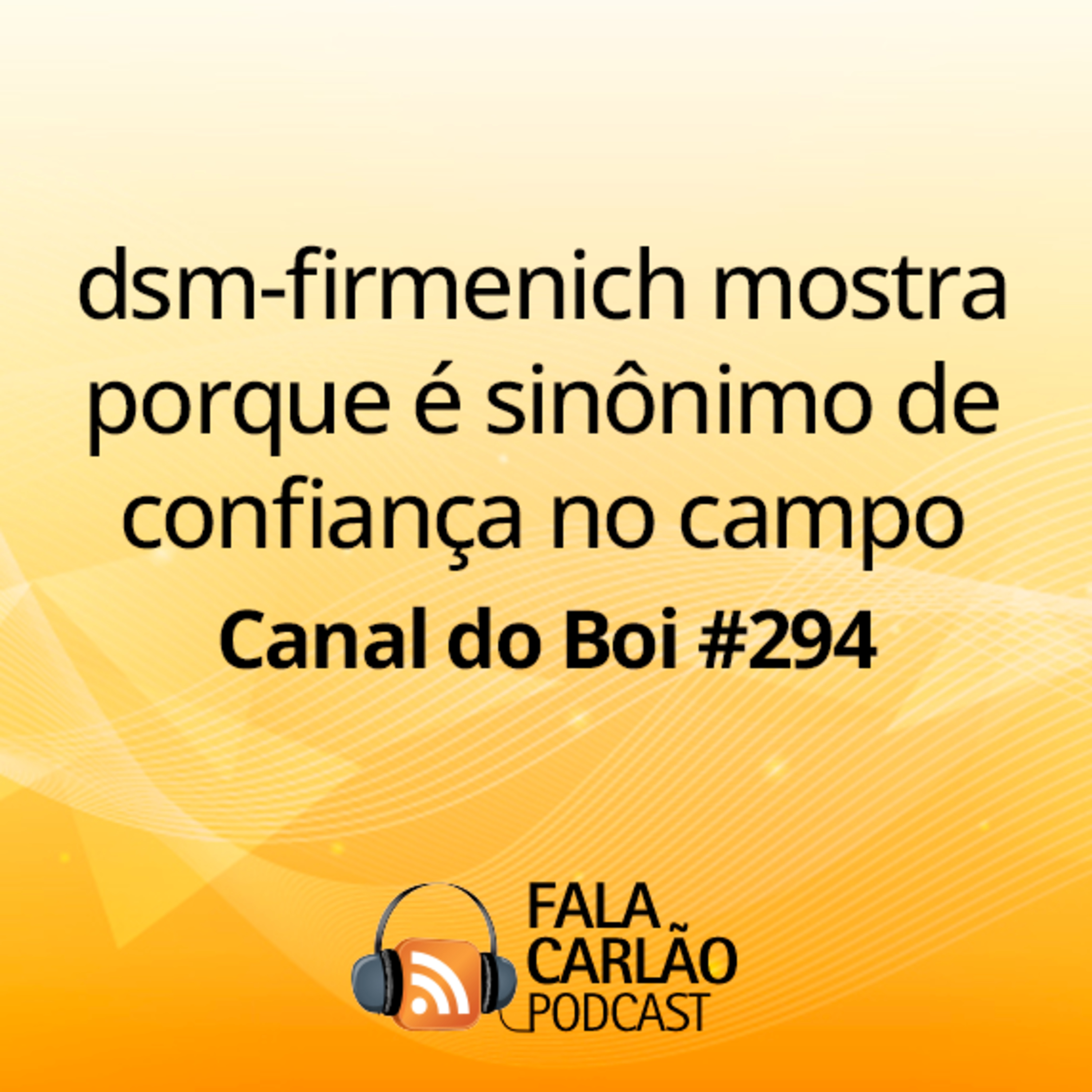 dsm-firmenich mostra porque é sinônimo de confiança no campo | Canal do Boi #294  episode artwork
