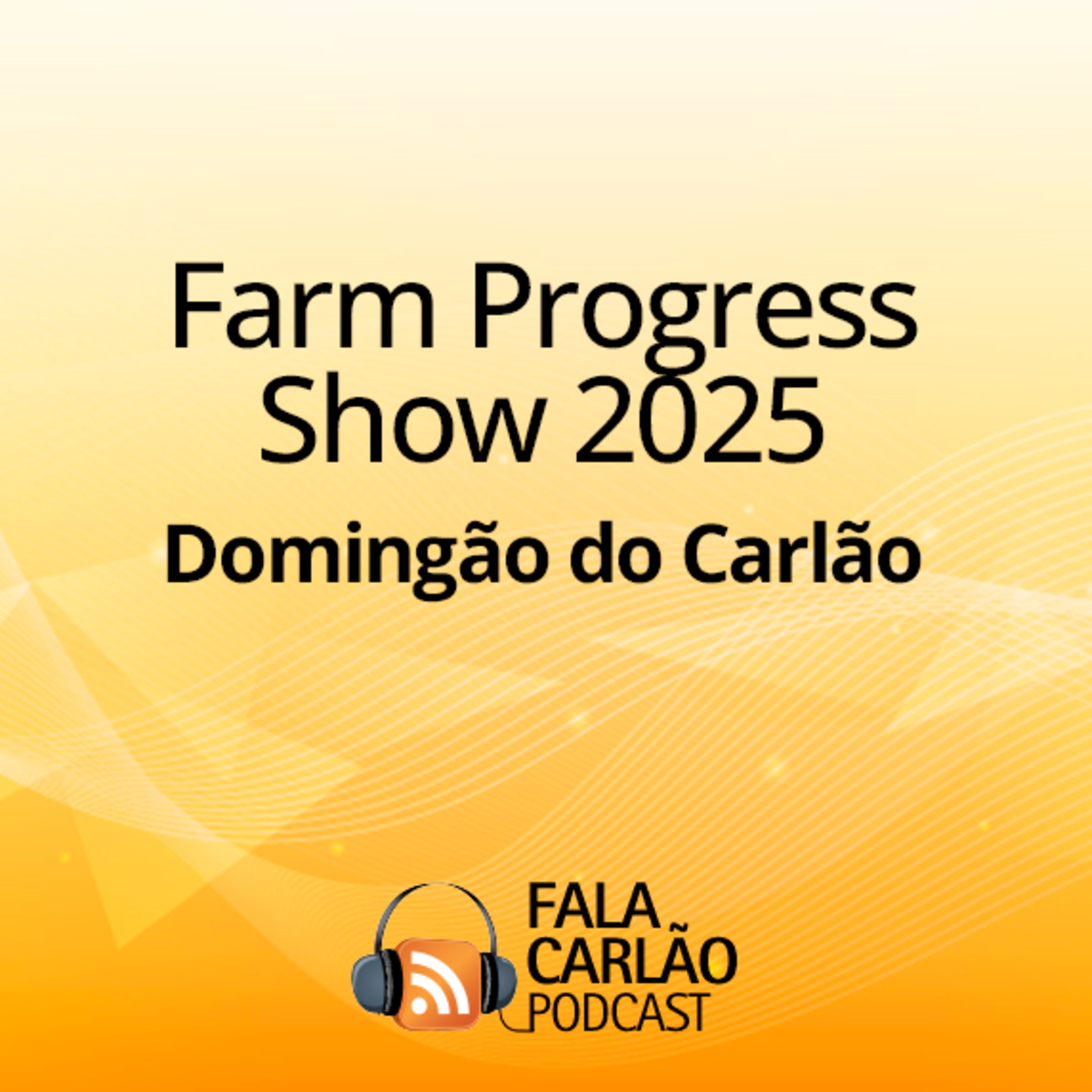Tecnologia da John Deere brilha no Farm Progress Show | Domingão do Carlão  episode artwork