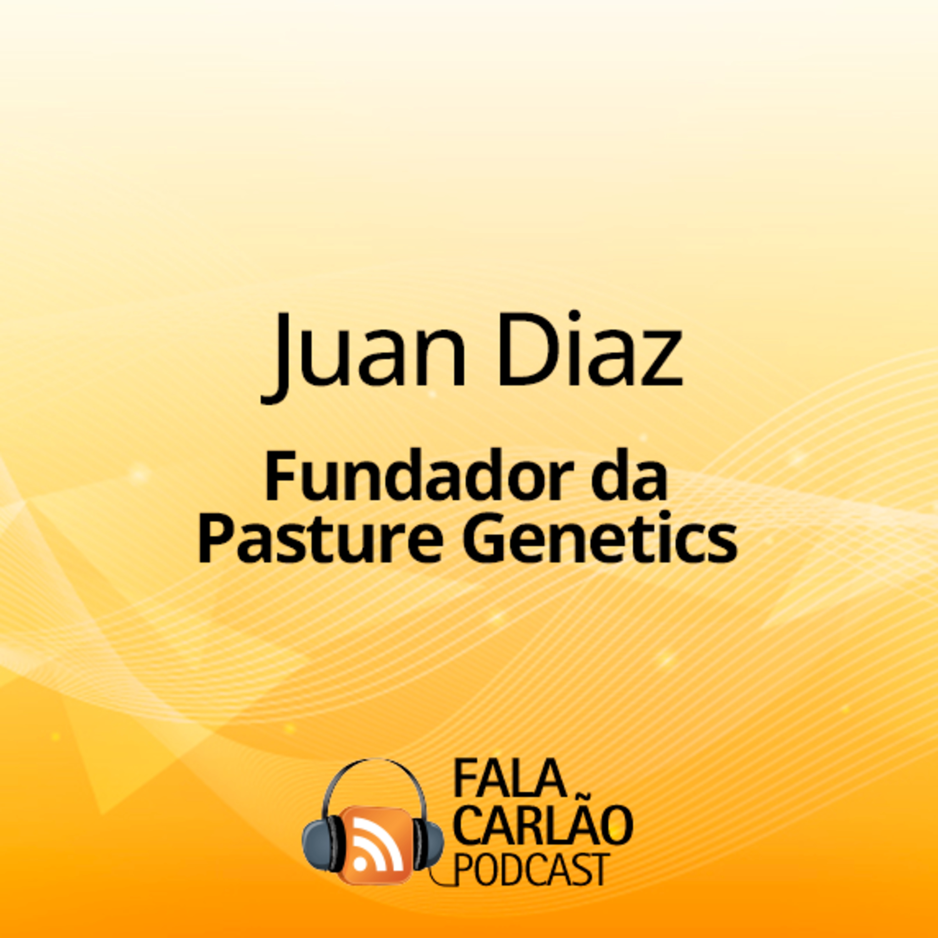Pasture Genetics eleva o padrão da pecuária | Fala Carlão  episode artwork