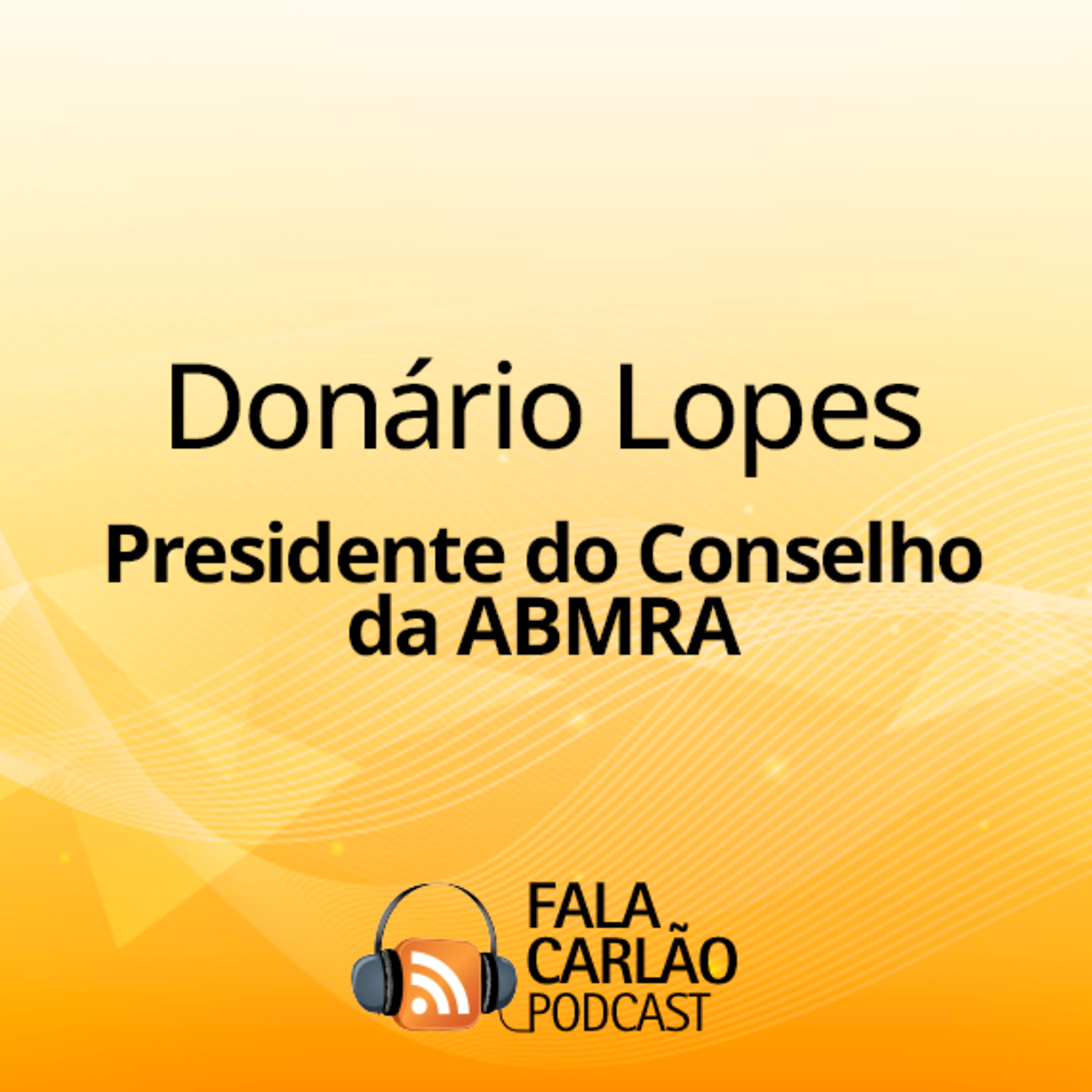 Presidente do Conselho da ABMRA no Fala Carlão | Fala Carlão  episode artwork