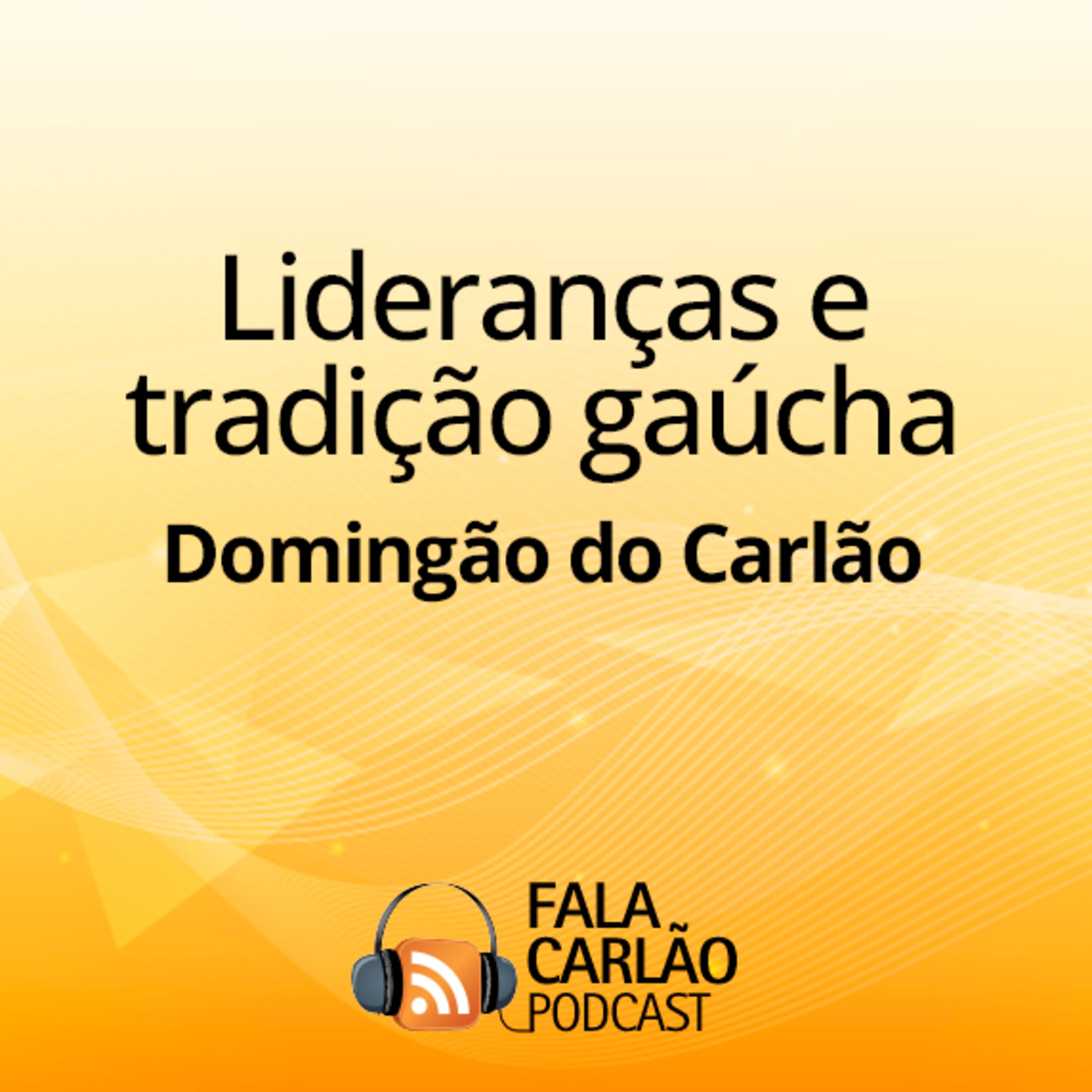 Lideranças e tradição gaúcha no Domingão do Carlão | Domingão do Carlão episode artwork
