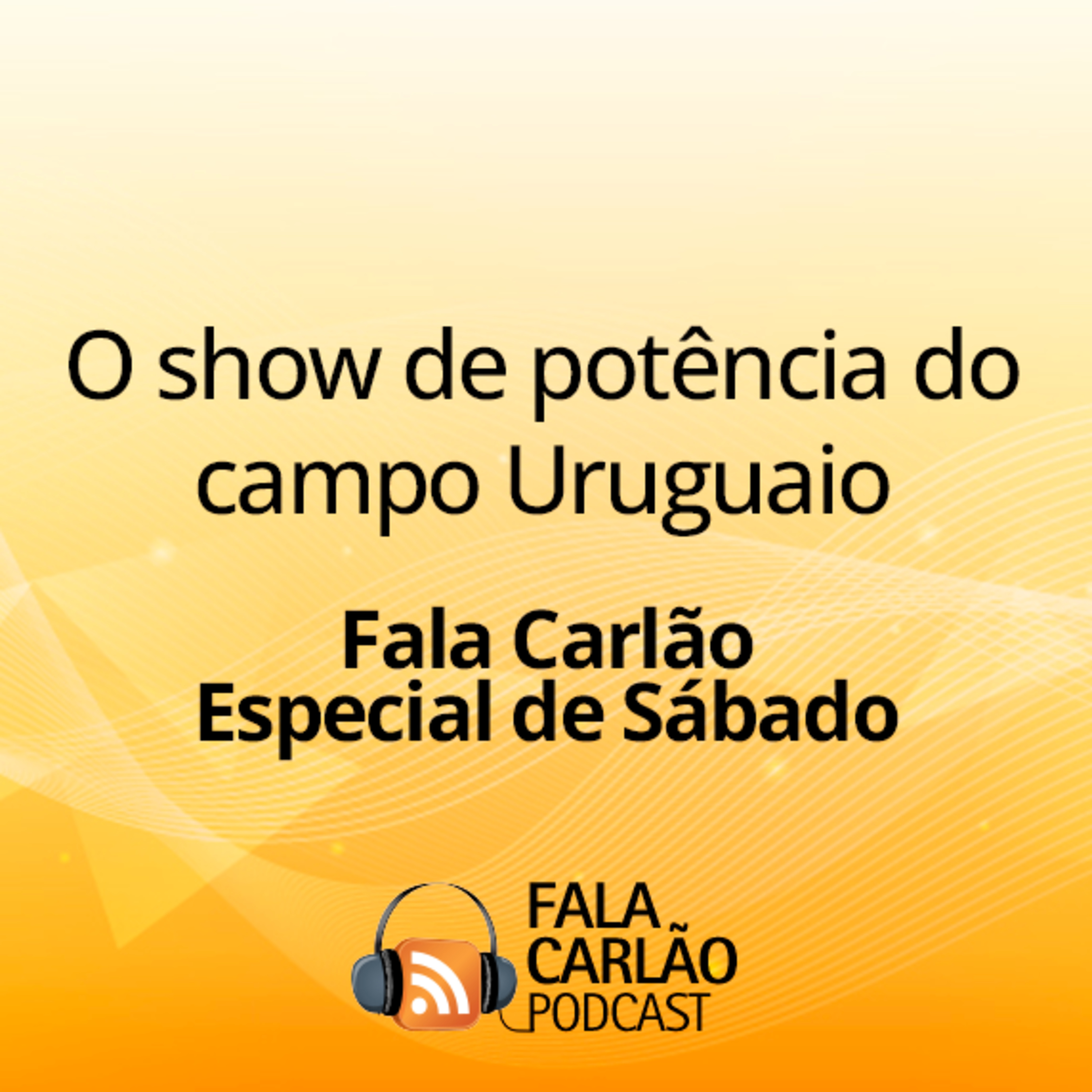 O show de potência do campo Uruguaio | FC Especial de Sábado  episode artwork