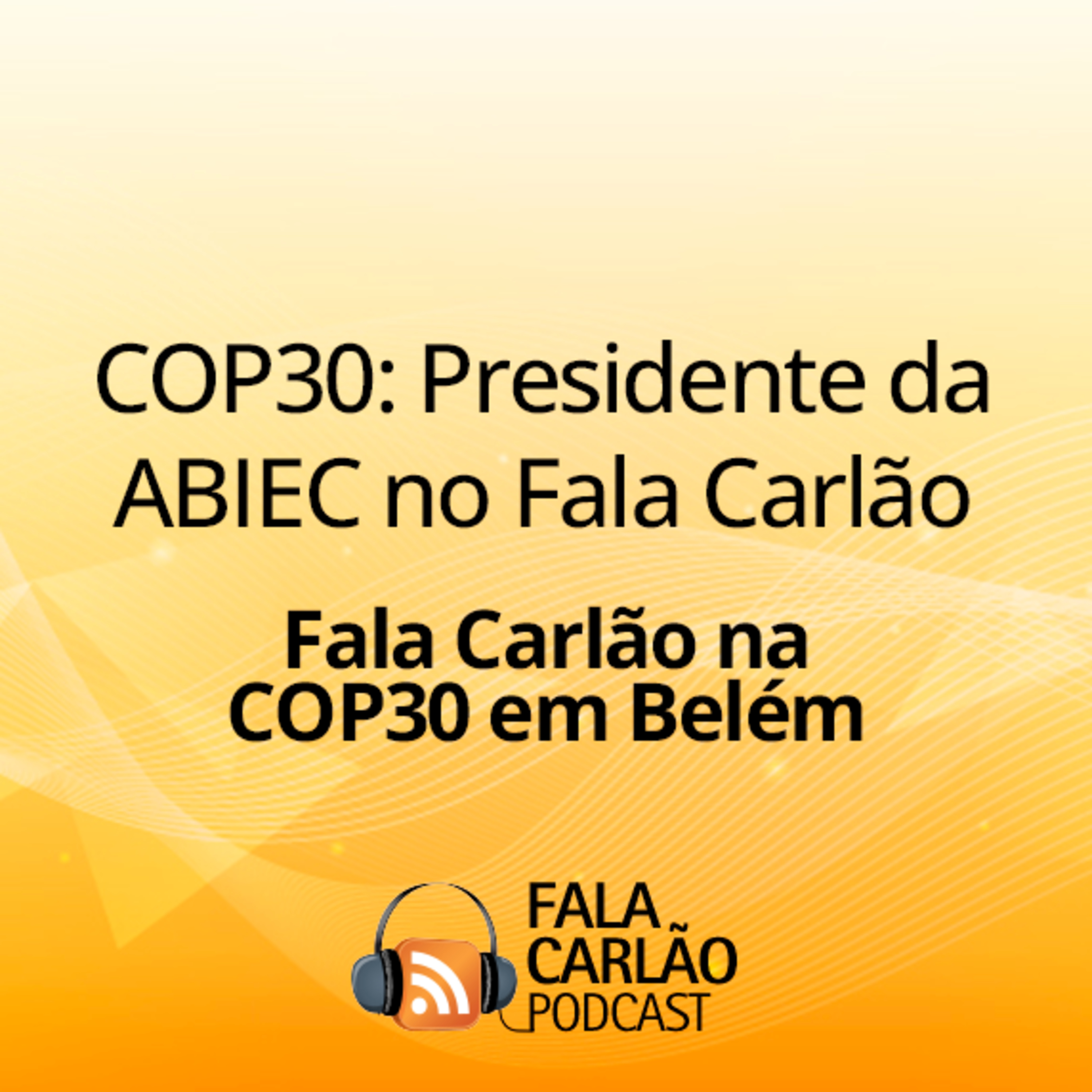 COP30: Presidente da ABIEC no Fala Carlão | Fala Carlão 
