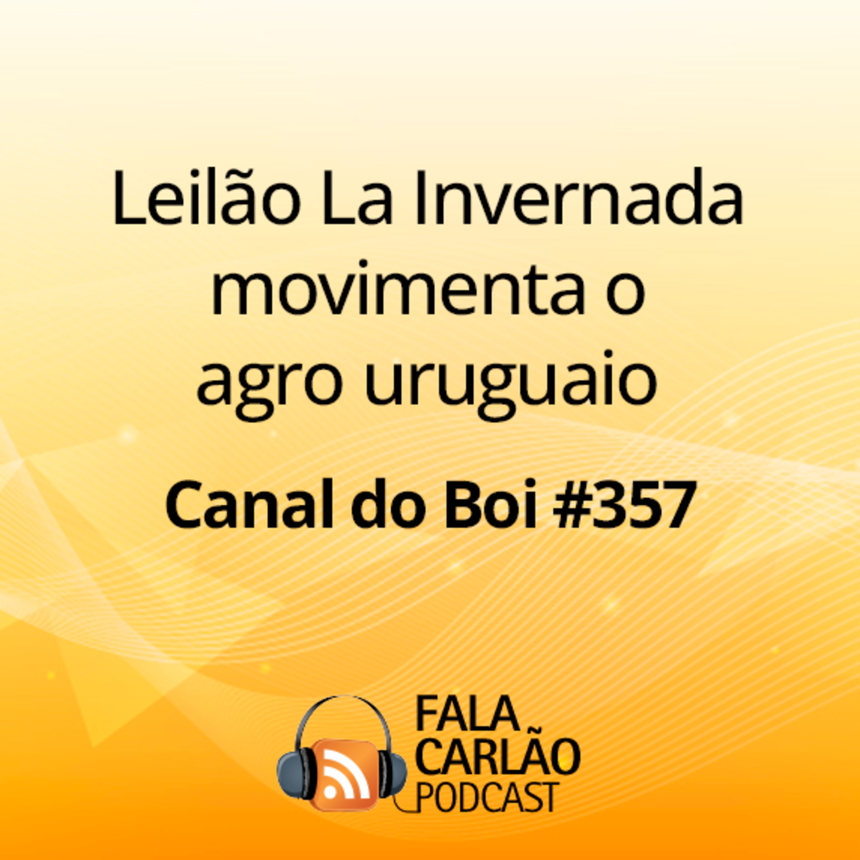 Leilão La Invernada movimenta o agro uruguaio | Canal do Boi #357  episode artwork