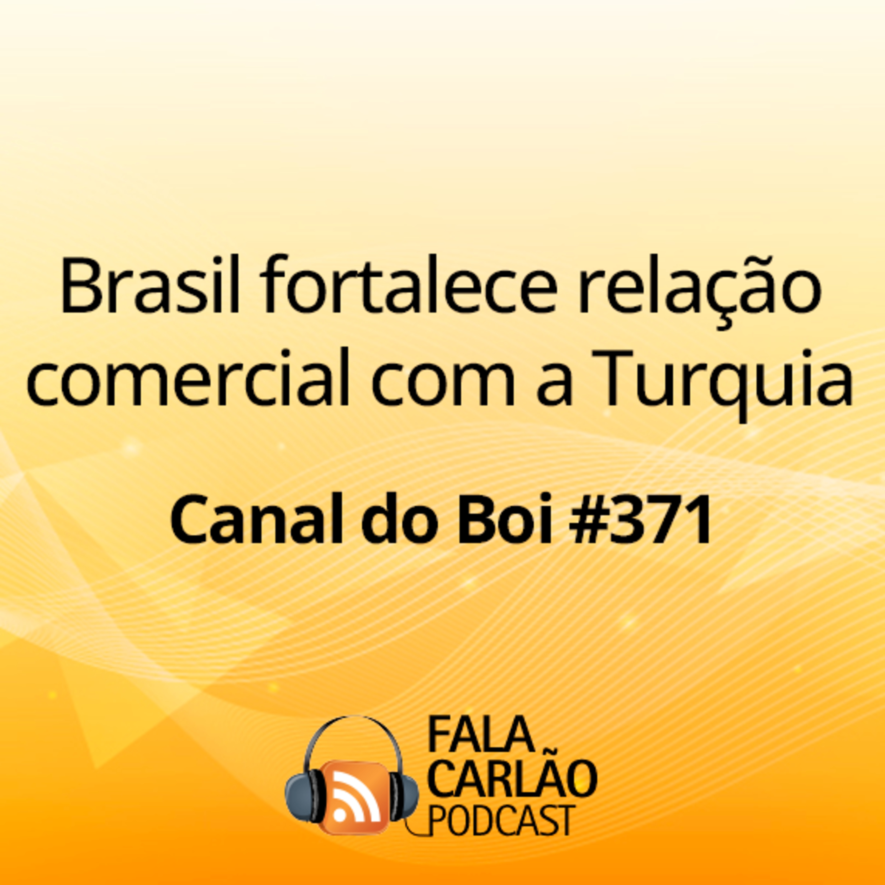 Brasil fortalece relação comercial com a Turquia | Canal do Boi #371  episode artwork
