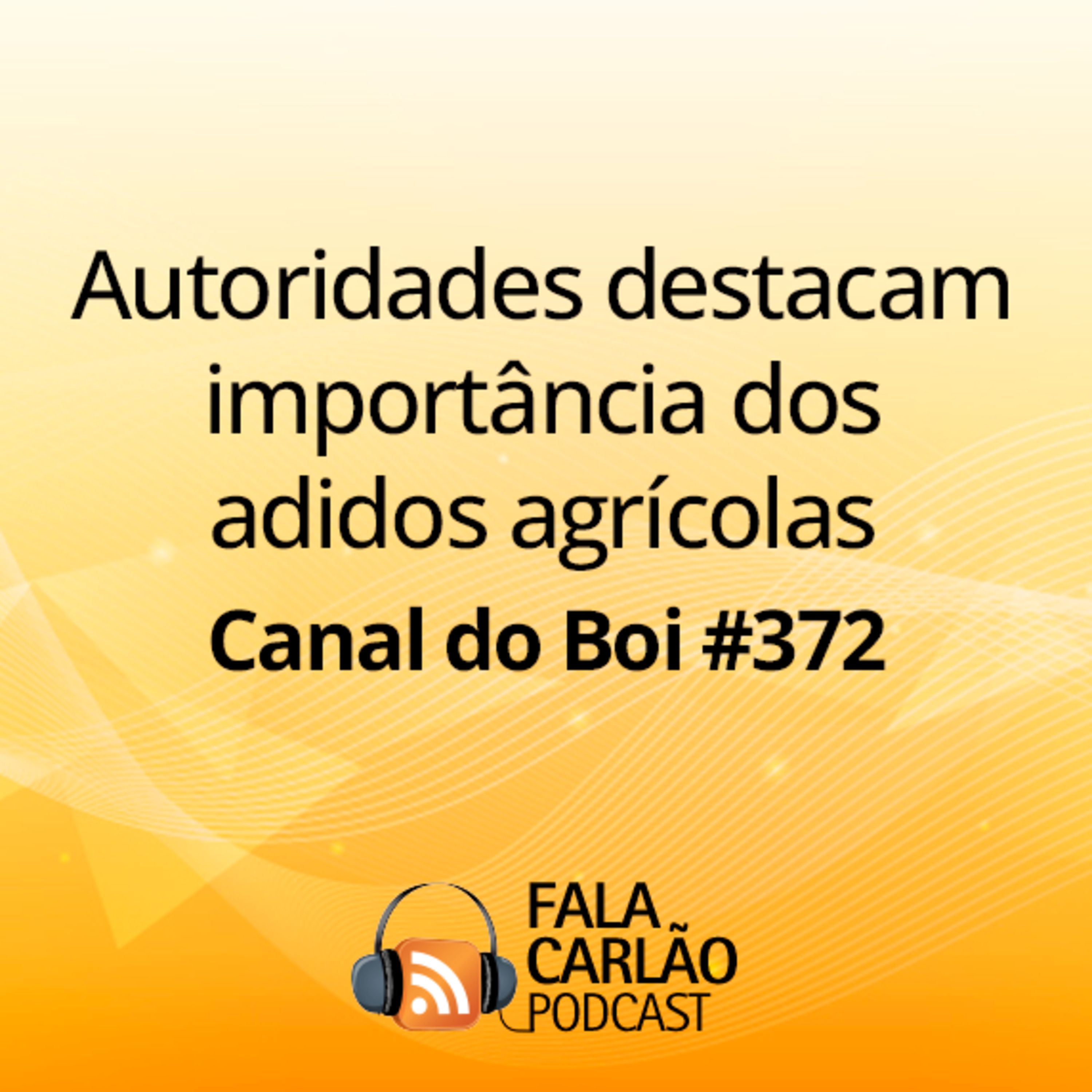 Autoridades destacam importância dos adidos agrícolas | Canal do Boi #372  episode artwork