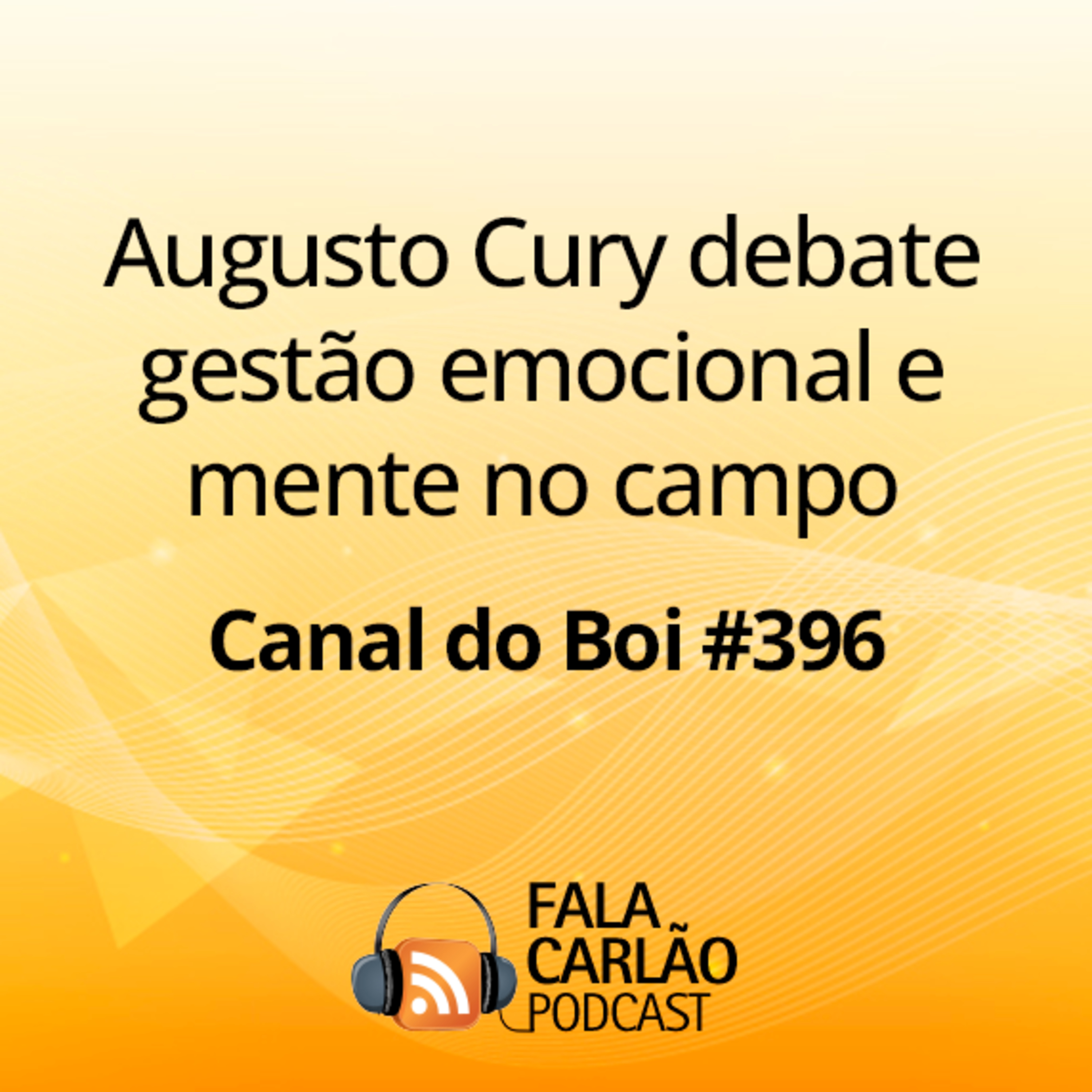 Augusto Cury debate gestão emocional e mente no campo | Canal do Boi #396 