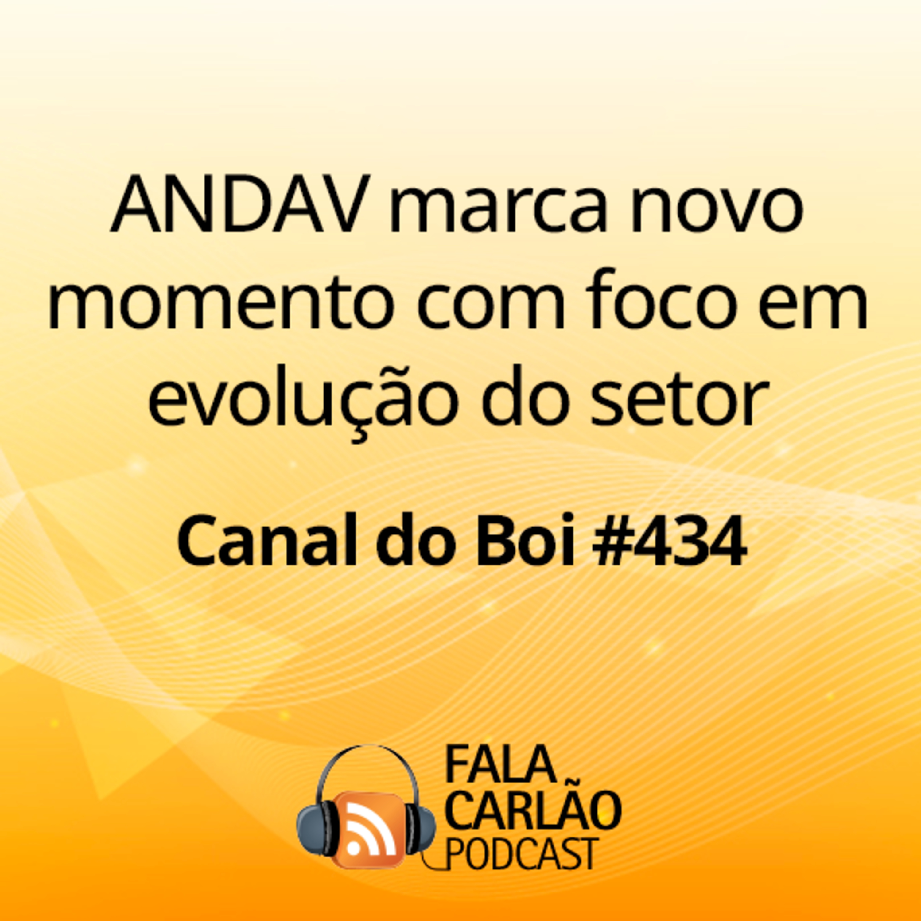 ANDAV marca novo momento com foco em evolução do setor | Canal do Boi #434  episode artwork