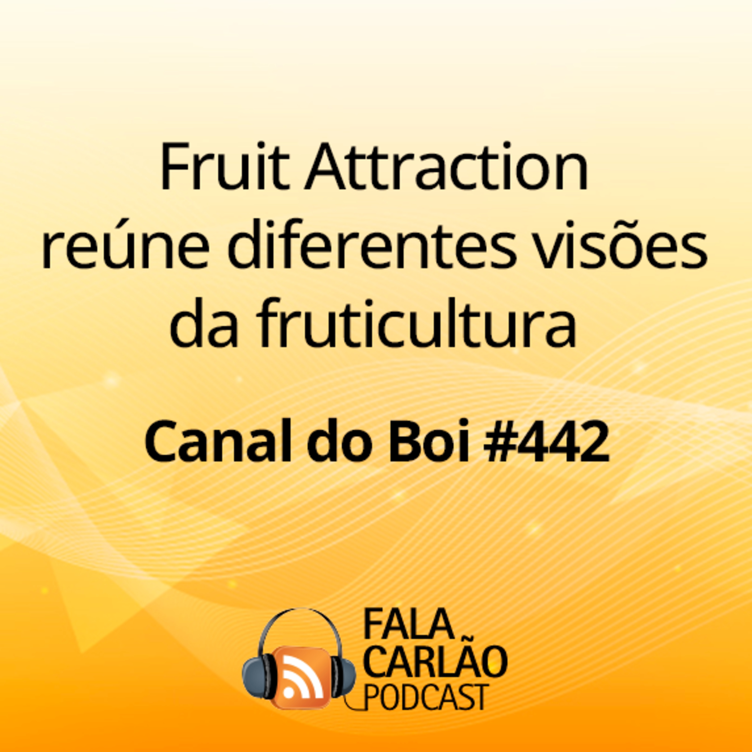 Fruit Attraction reúne diferentes visões da fruticultura | Canal do Boi #442 