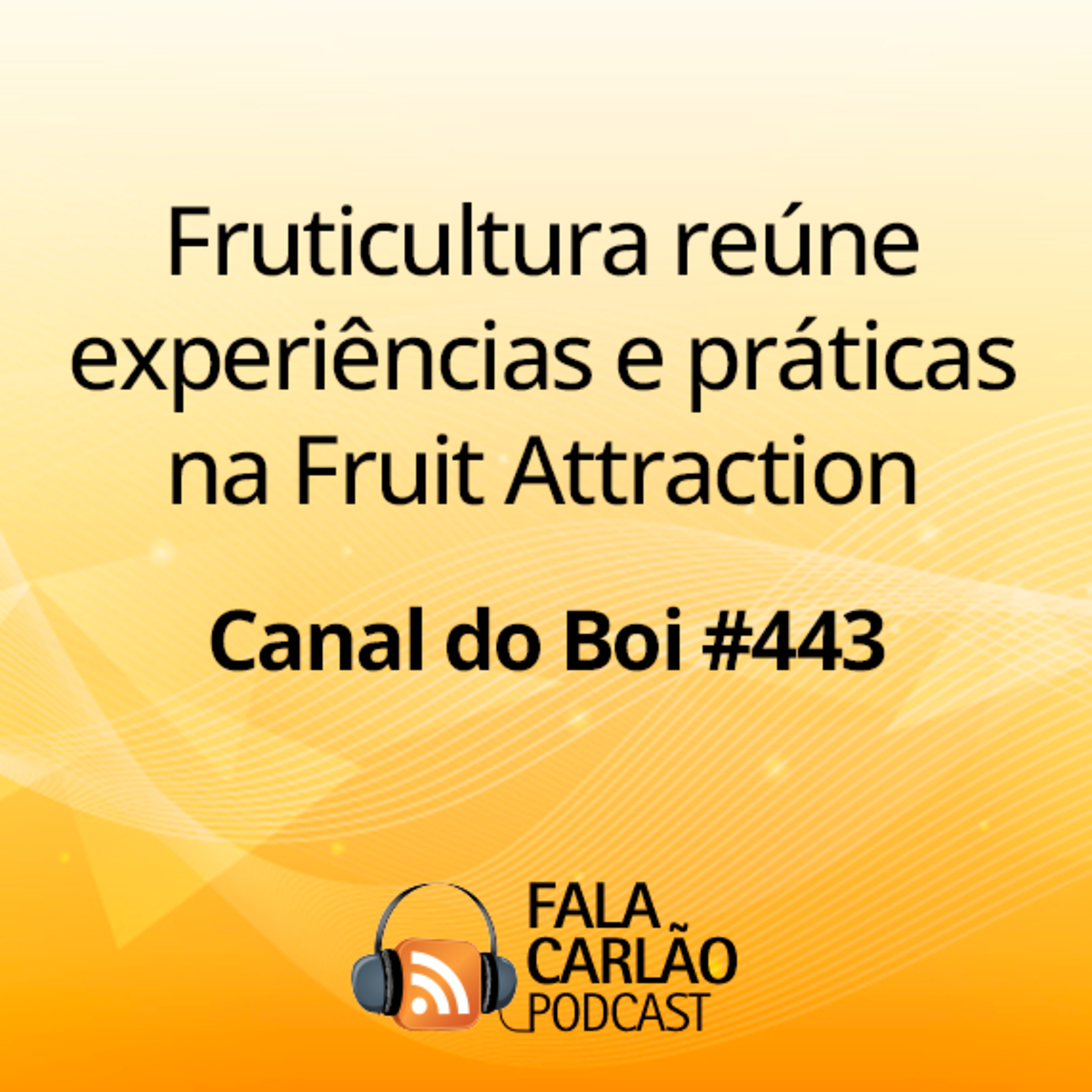 Fruticultura reúne experiências e práticas na Fruit Attraction | Canal do Boi #443  episode artwork