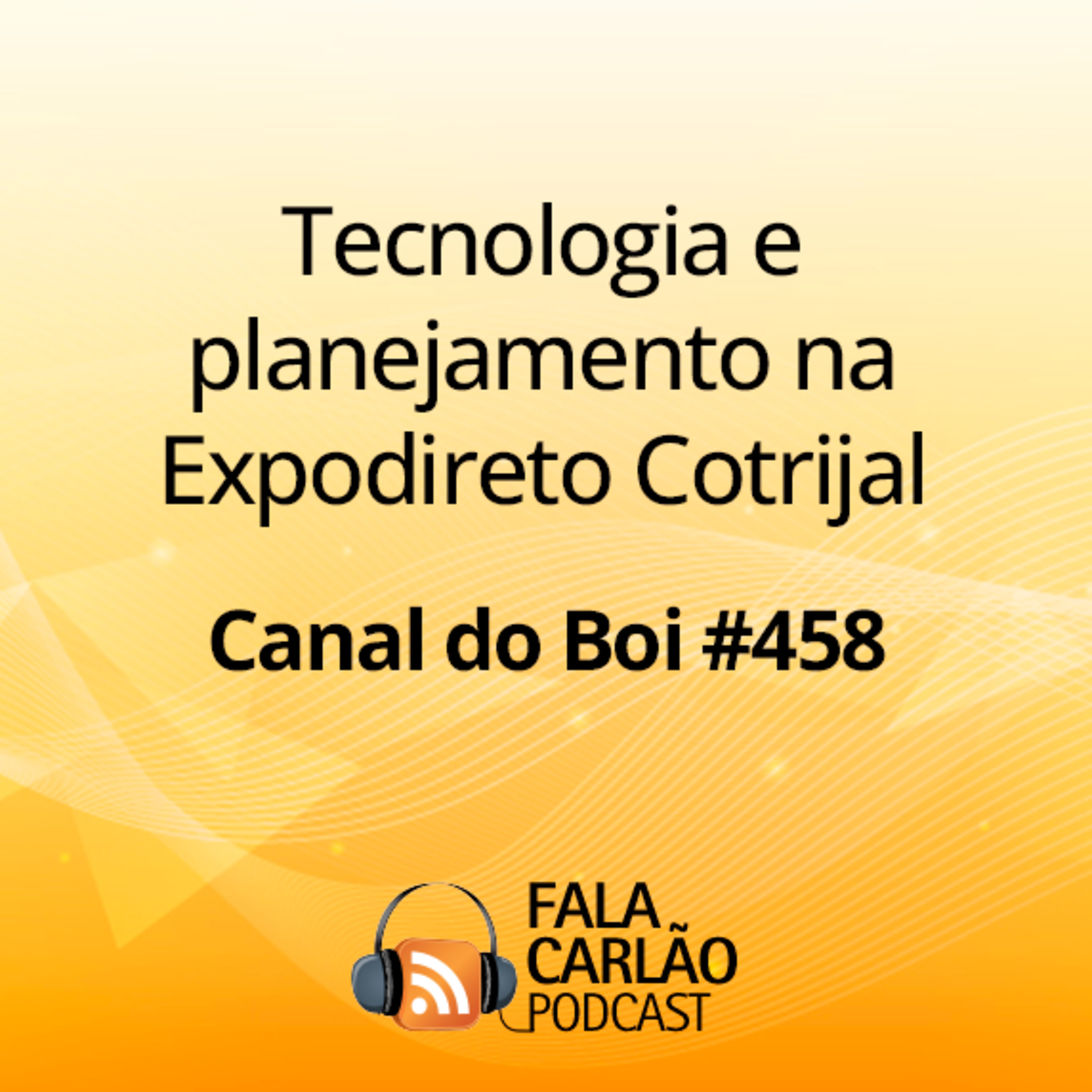 Tecnologia e planejamento na Expodireto Cotrijal | Canal do Boi #458  episode artwork