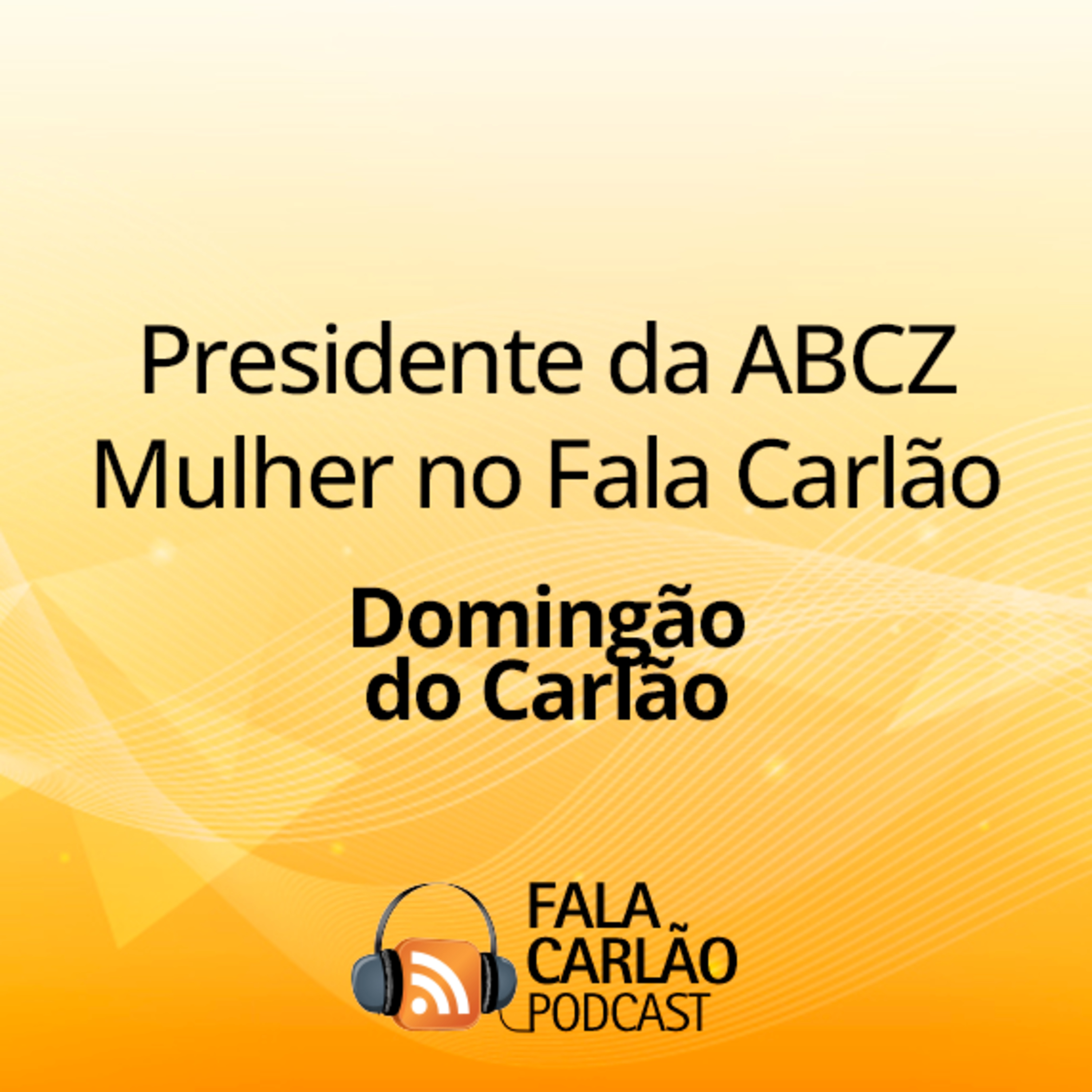Presidente da ABCZ Mulher no Fala Carlão | Domingão do Carlão episode artwork