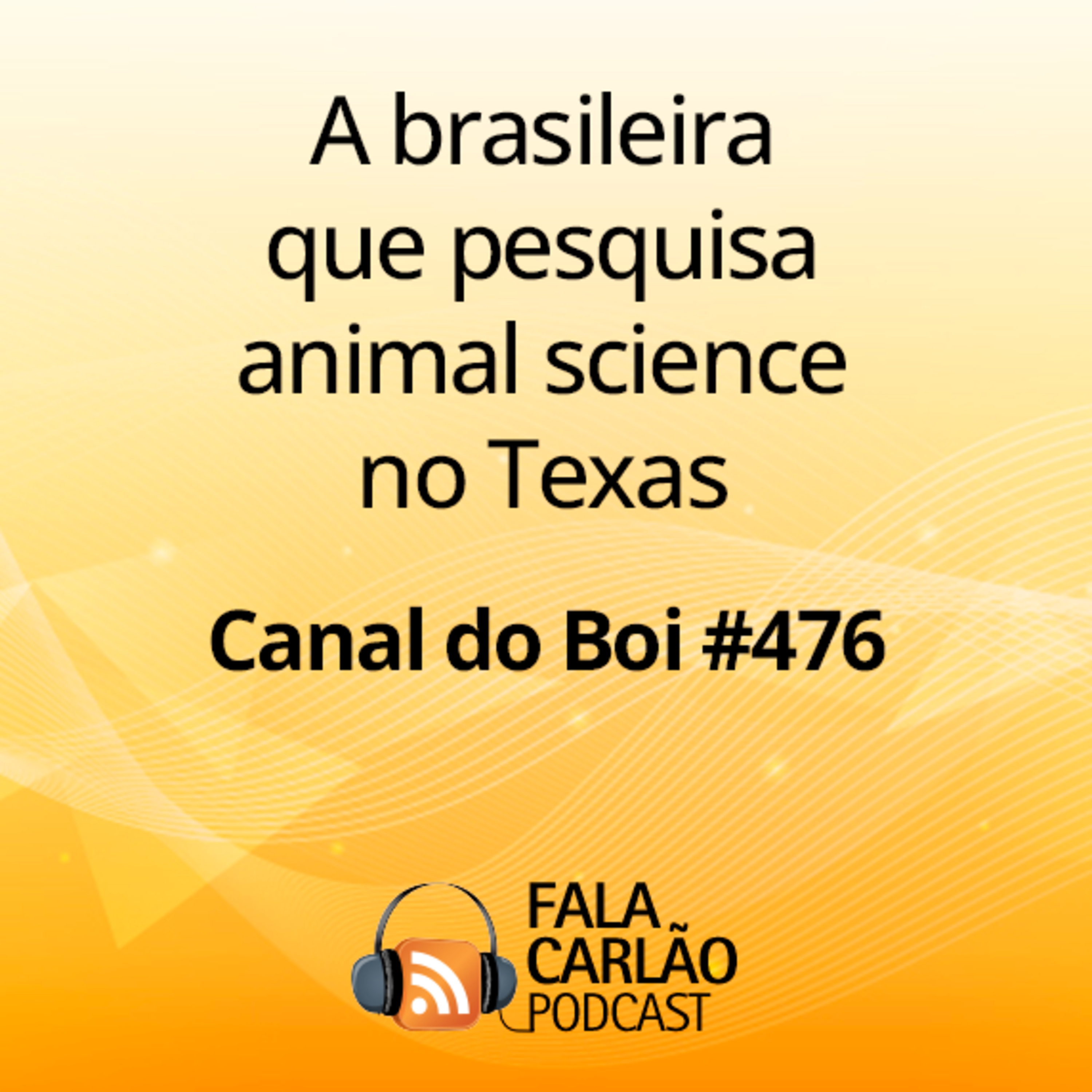 A brasileira que pesquisa animal science no Texas | Canal do Boi #476  episode artwork