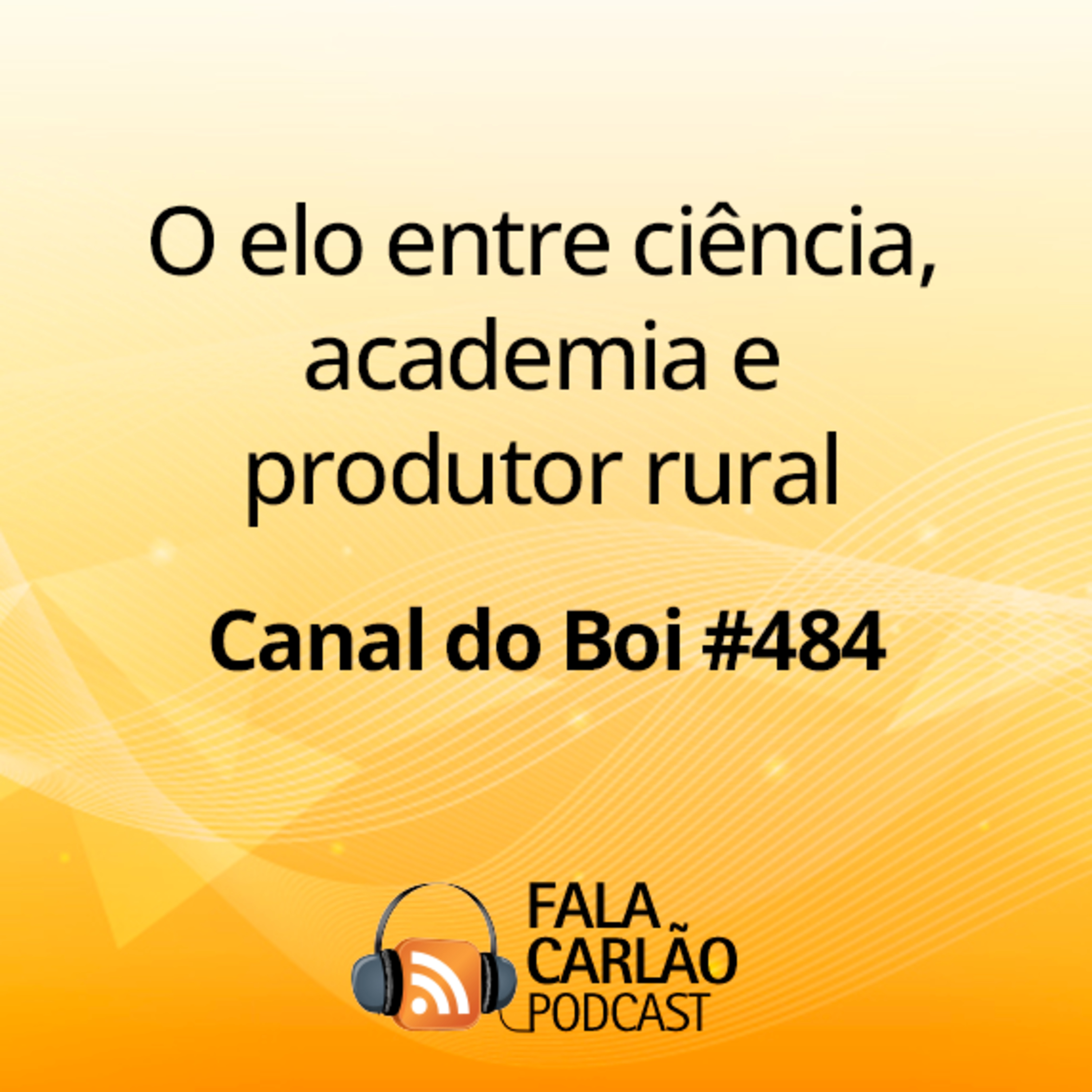 O elo entre ciência, academia e produtor rural | Canal do Boi #484 episode artwork