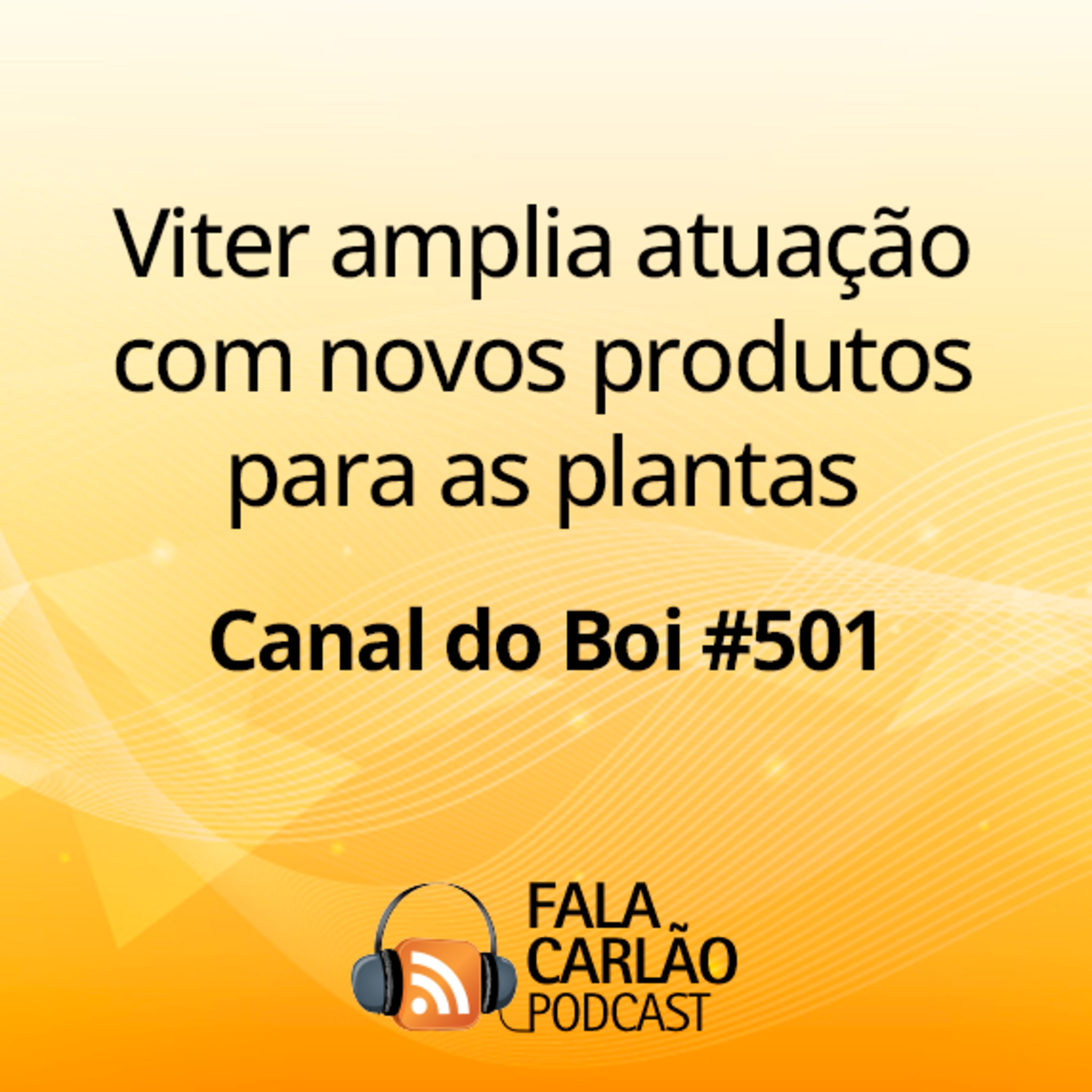 Viter amplia atuação com novos produtos para as plantas | Canal do Boi #501 episode artwork