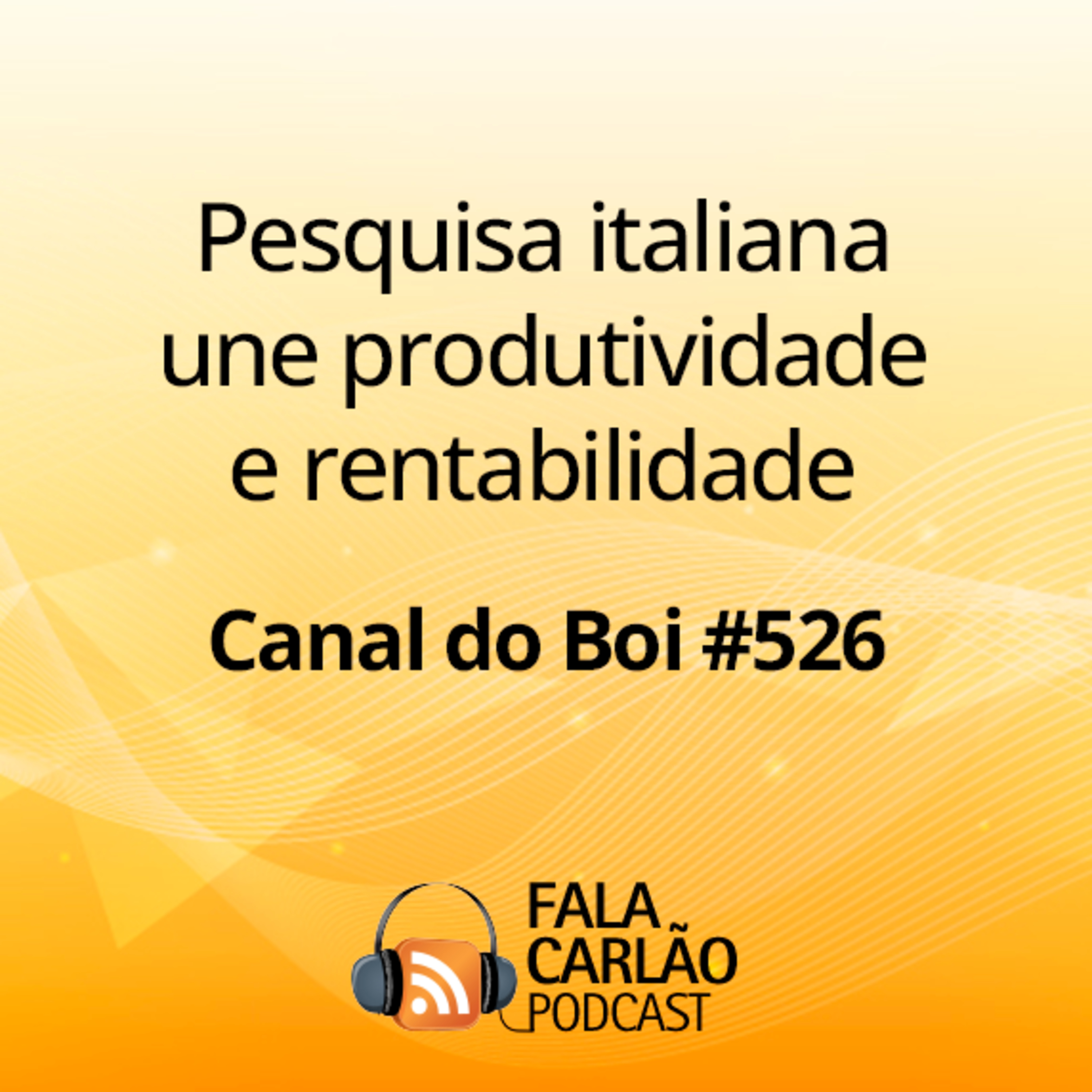 Pesquisa italiana une produtividade e rentabilidade | Canal do Boi #526 episode artwork
